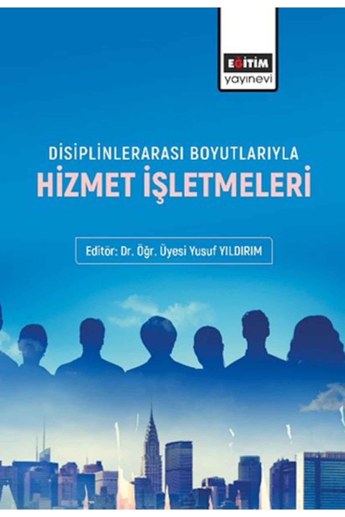 Destek Yayınları Disiplinlerarası Boyutlarıyla Hizmet İşletmeleri
