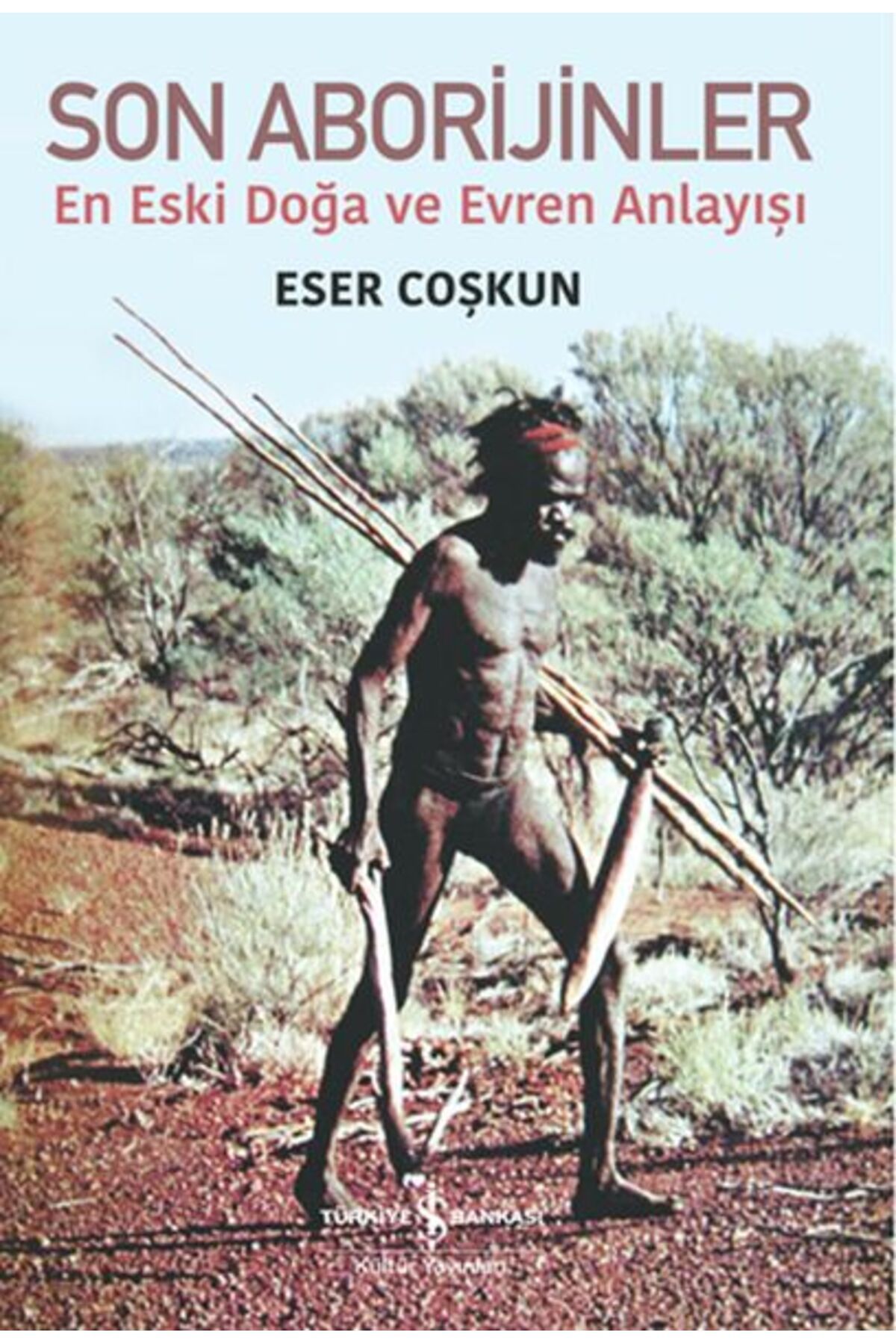 Destek Yayınları Son Aborijinler - En Eski Doğa ve Evren Anlayışı