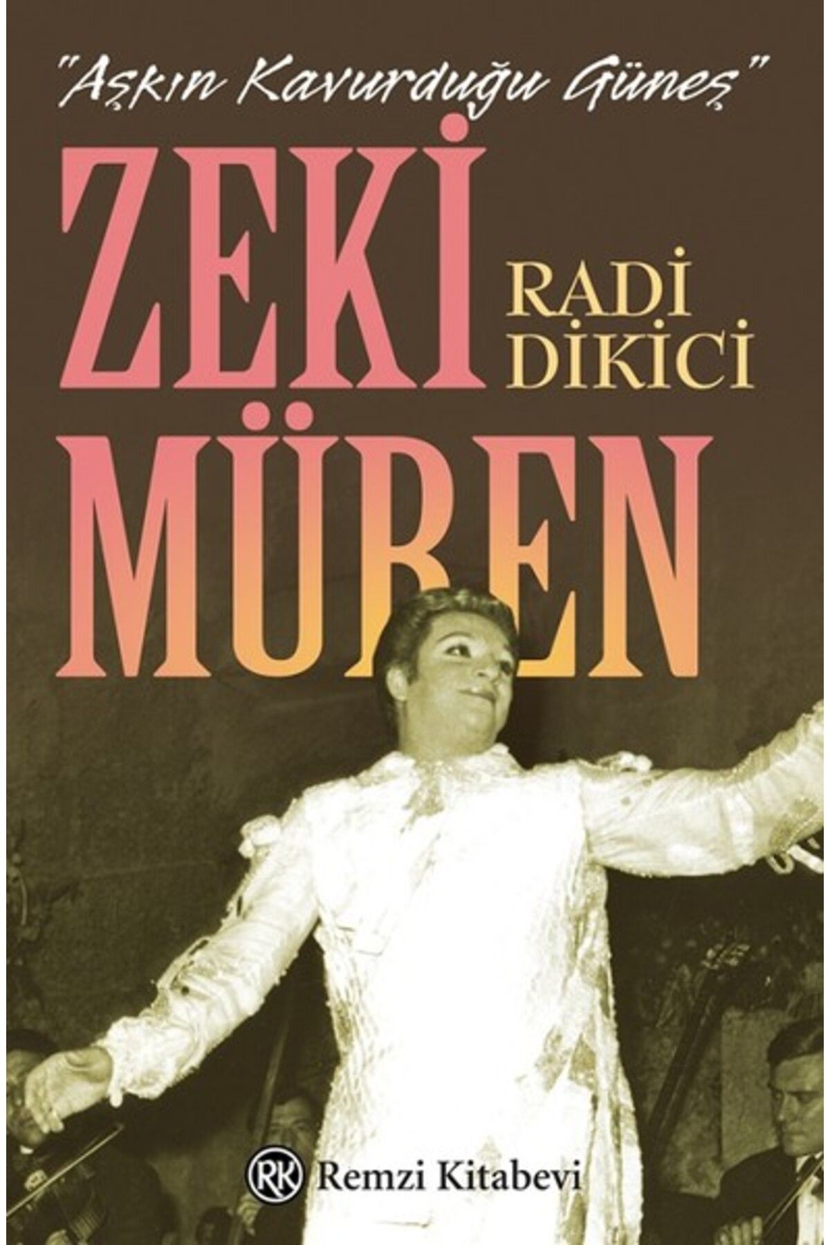 Destek Yayınları Aşkın Kavurduğu Güneş - Zeki Müren