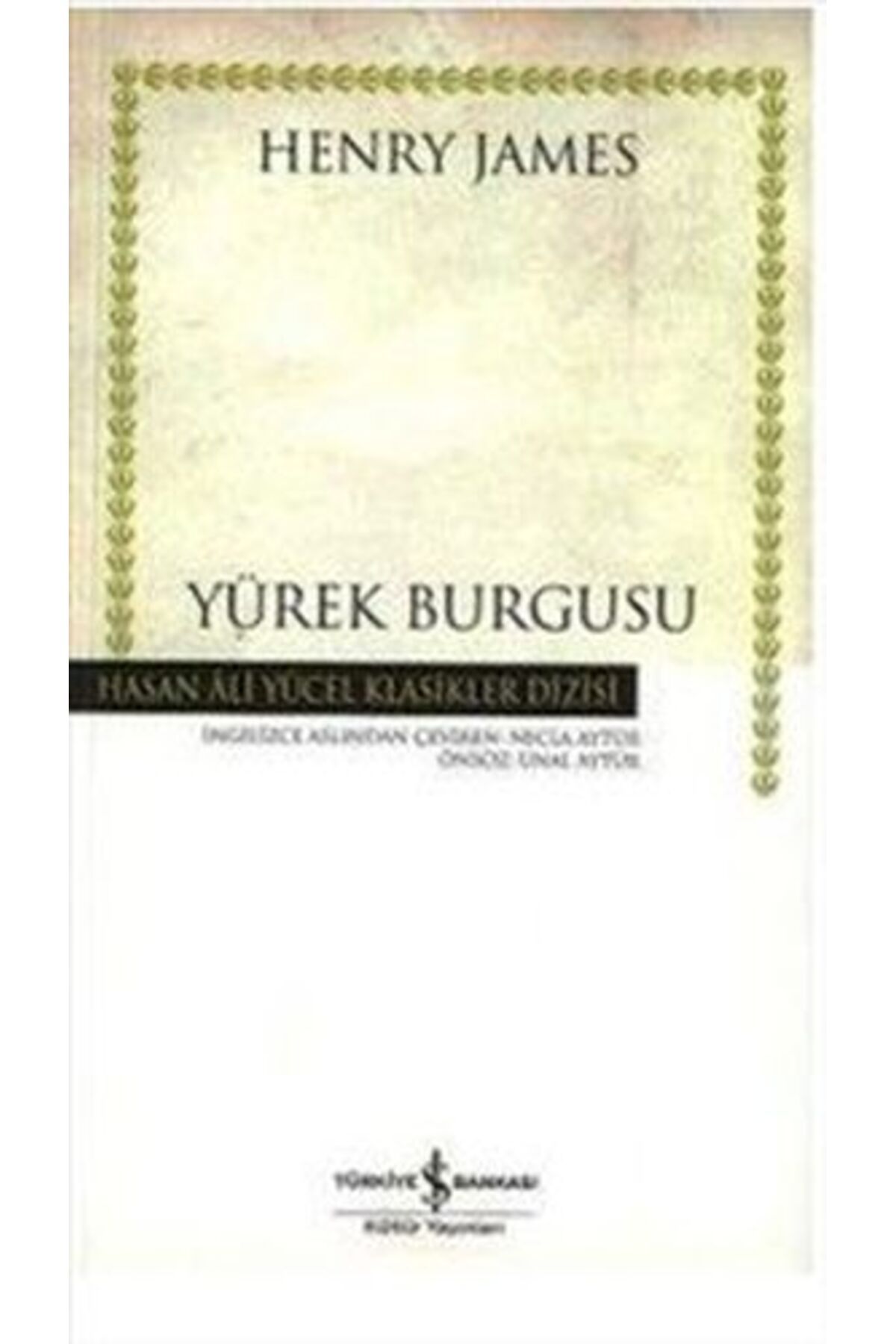 TÜRKİYE İŞ BANKASI KÜLTÜR YAYINLARI Yürek Burgusu