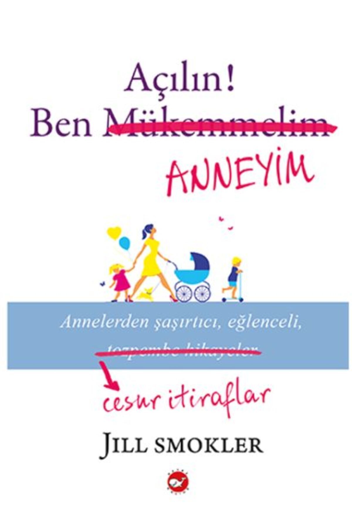 Destek Yayınları Açılın! Ben Anneyim