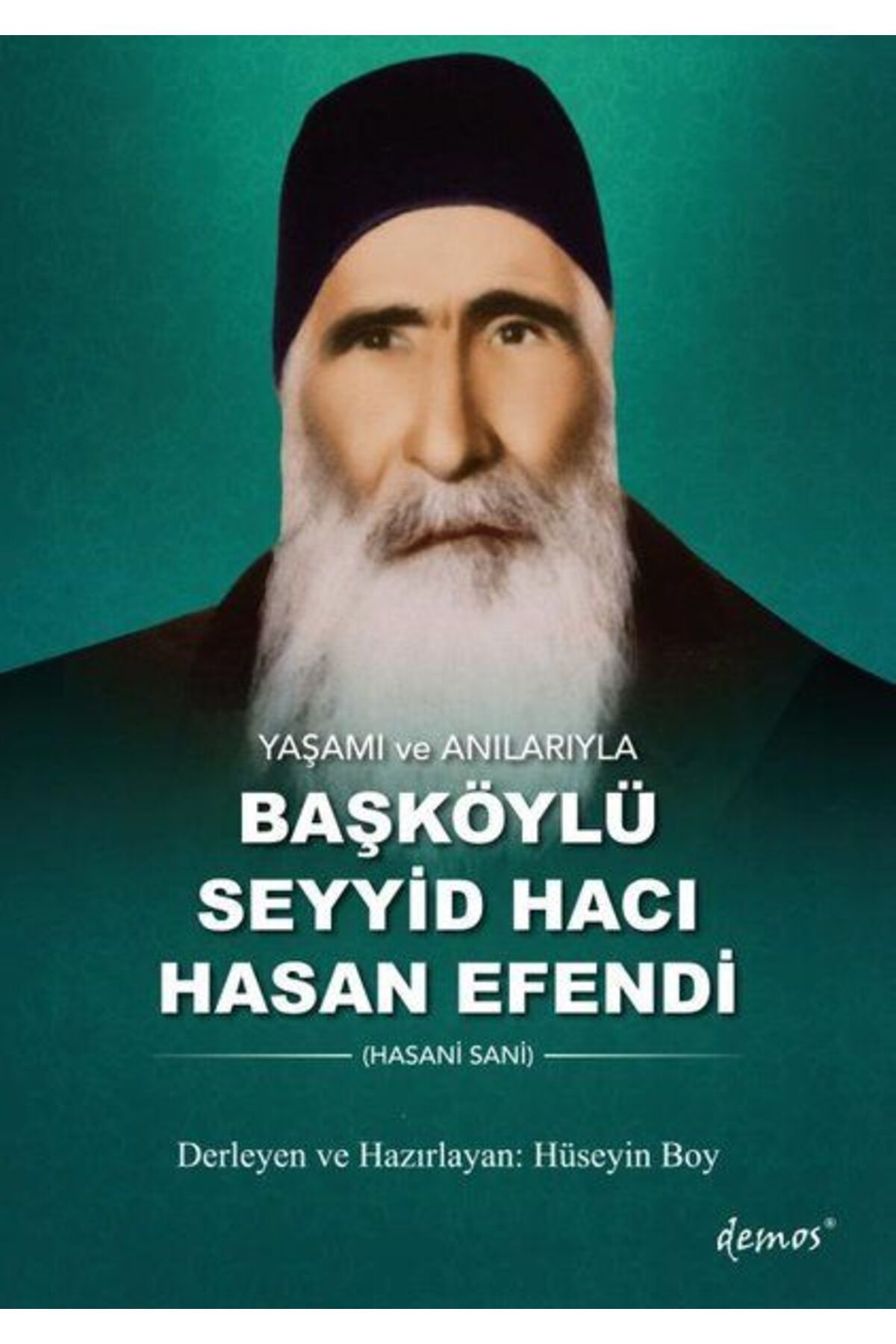 Destek Yayınları Yaşamı ve Anılarıyla Başköylü Seyyid Hacı Hasan Efendi