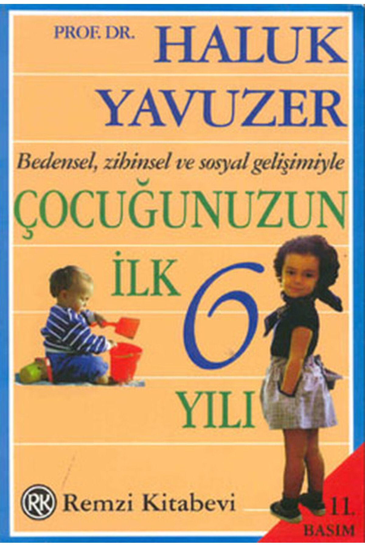 Destek Yayınları Bedensel, Zihinsel ve Sosyal Gelişimiyle Çocuğunuzun İlk 6 Yılı