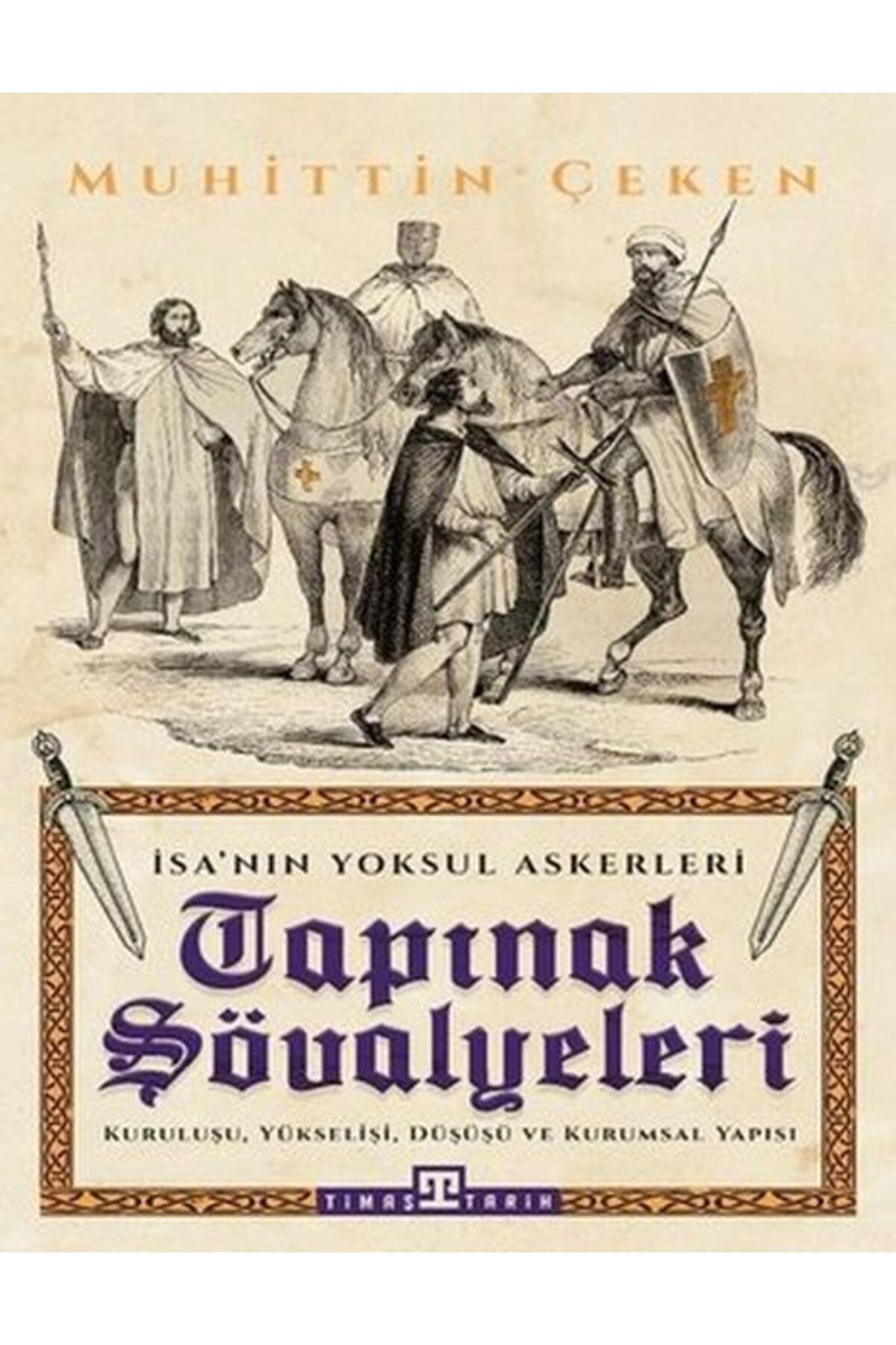 Destek Yayınları Tapınak Şövalyeleri - İsa'nın Yoksul Askerleri
