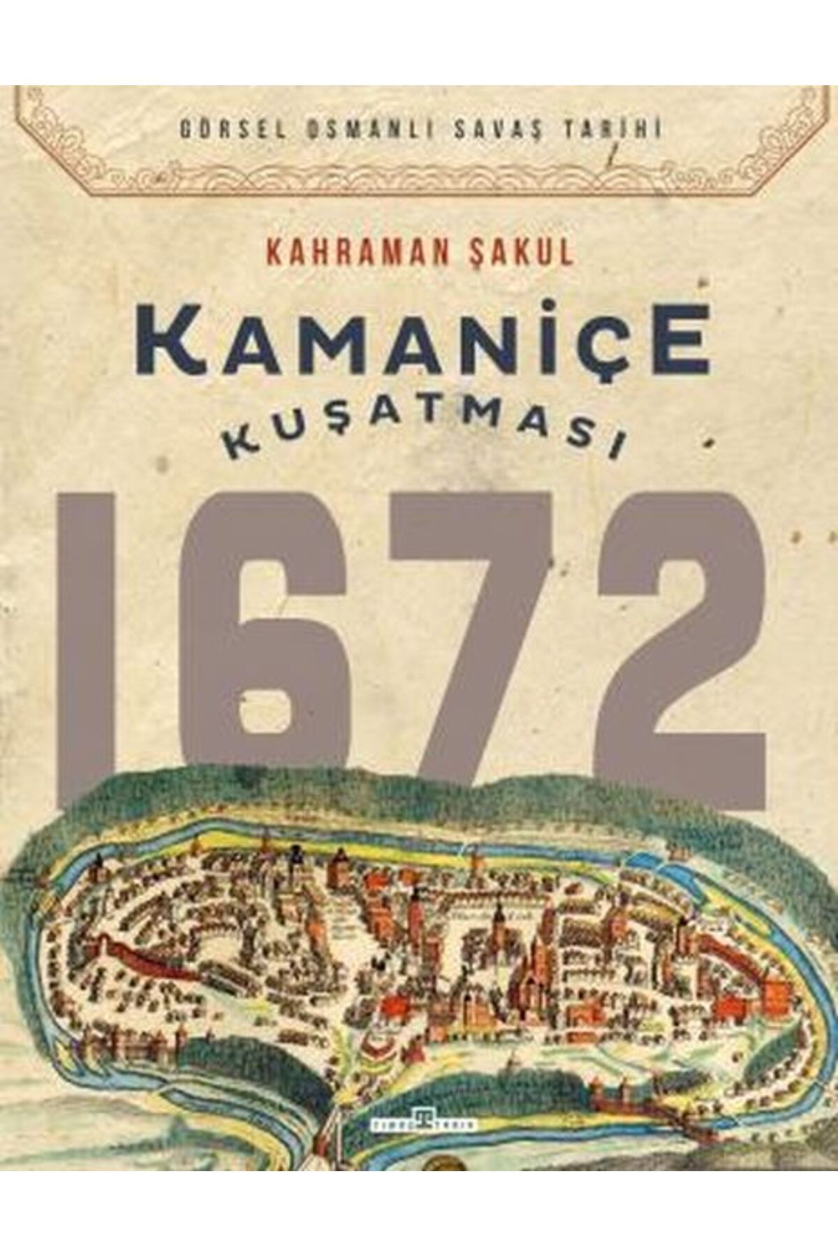 Destek Yayınları Kamaniçe Kuşatması 1672
