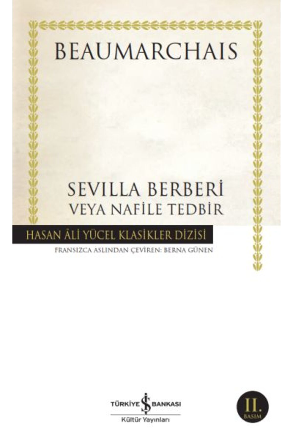 TÜRKİYE İŞ BANKASI KÜLTÜR YAYINLARI Sevilla Berberi Veya Nafile Tedbir - Hasan Ali Yücel Klasikleri