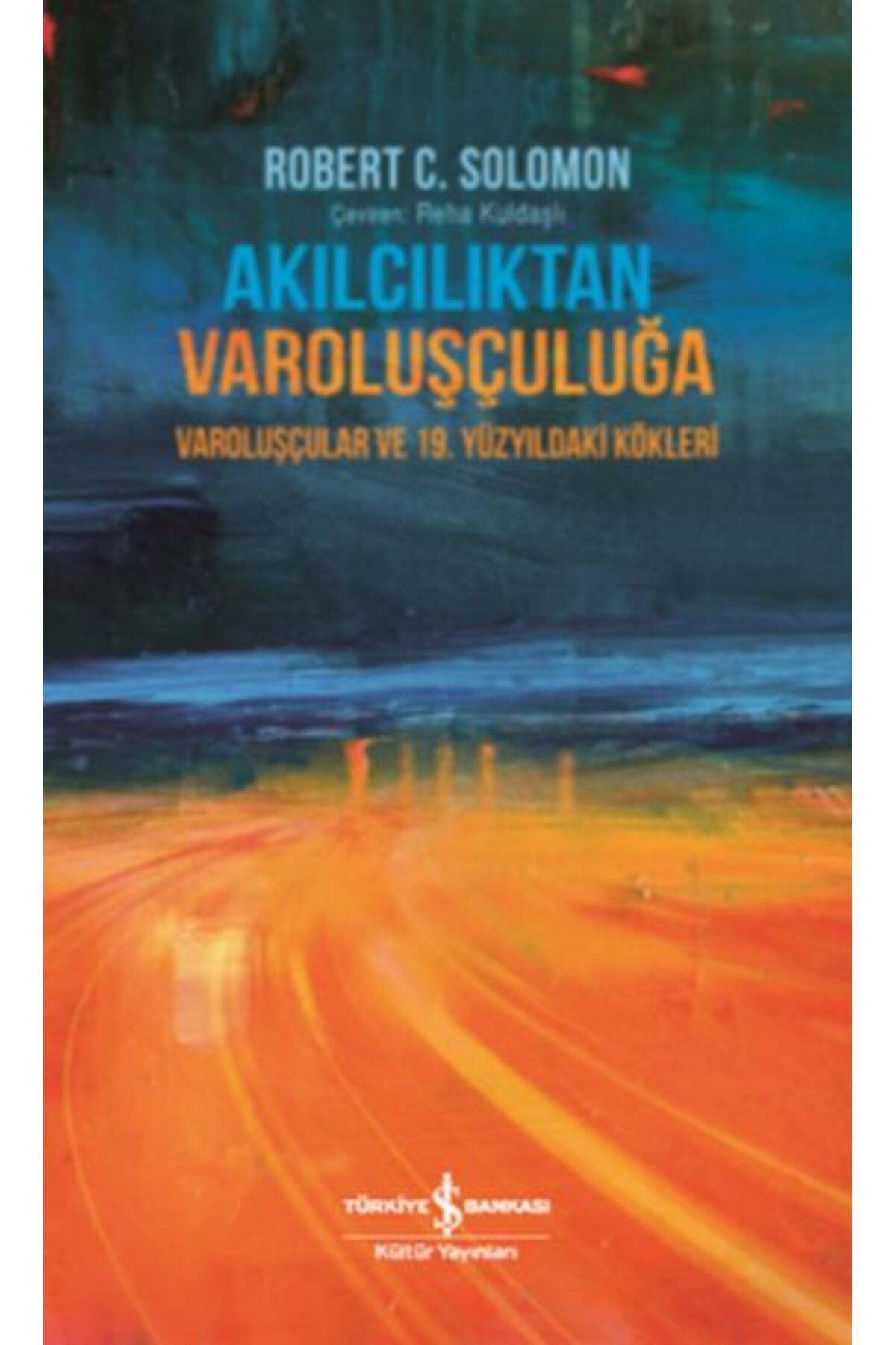 Türk Dil Kurumu Yayınları Akılcılıktan Varoluşçuluğa