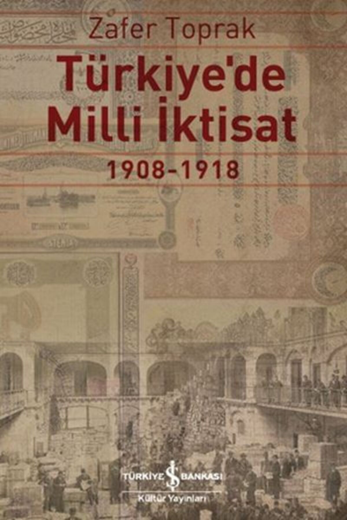Destek Yayınları Türkiye'de Milli İktisat 1908 - 1918