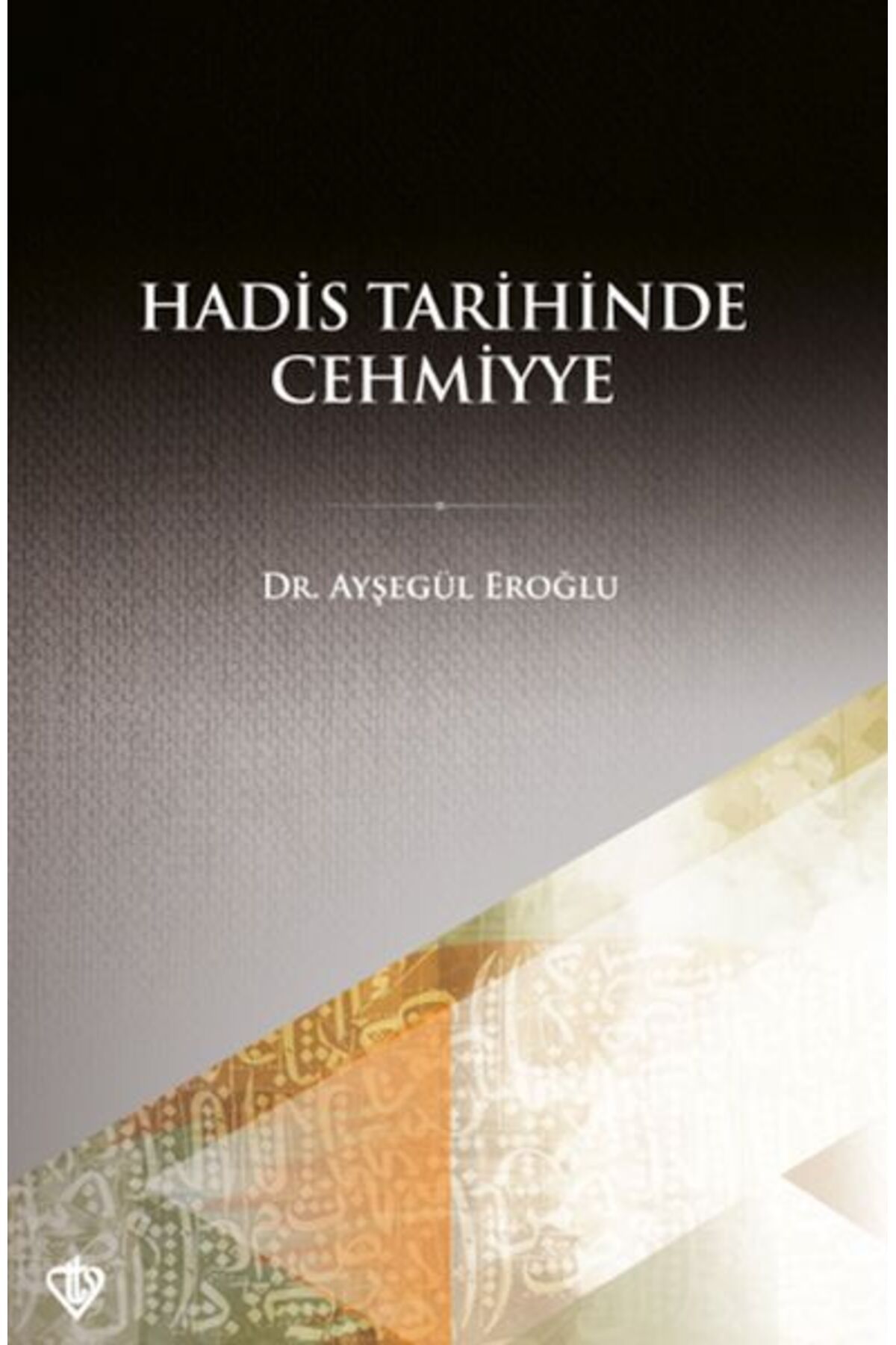 Destek Yayınları Hadis Tarihinde Cehmiyye