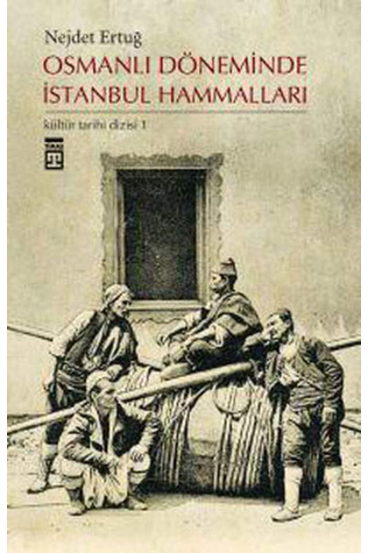 Destek Yayınları Osmanlı Döneminde İstanbul Hammalları