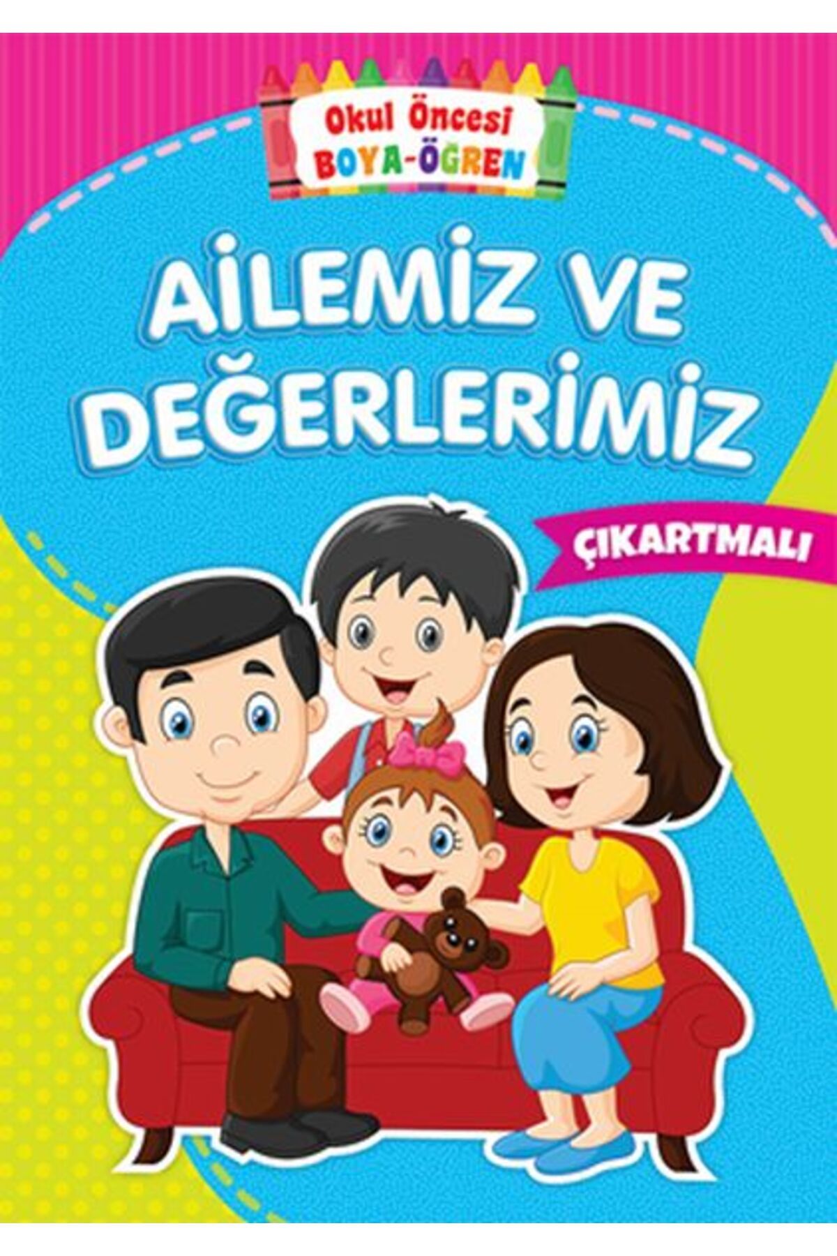 Türk Dil Kurumu Yayınları Okul Öncesi Boya-Öğren - Ailemiz ve Değerlerimiz - Çıkartmalı
