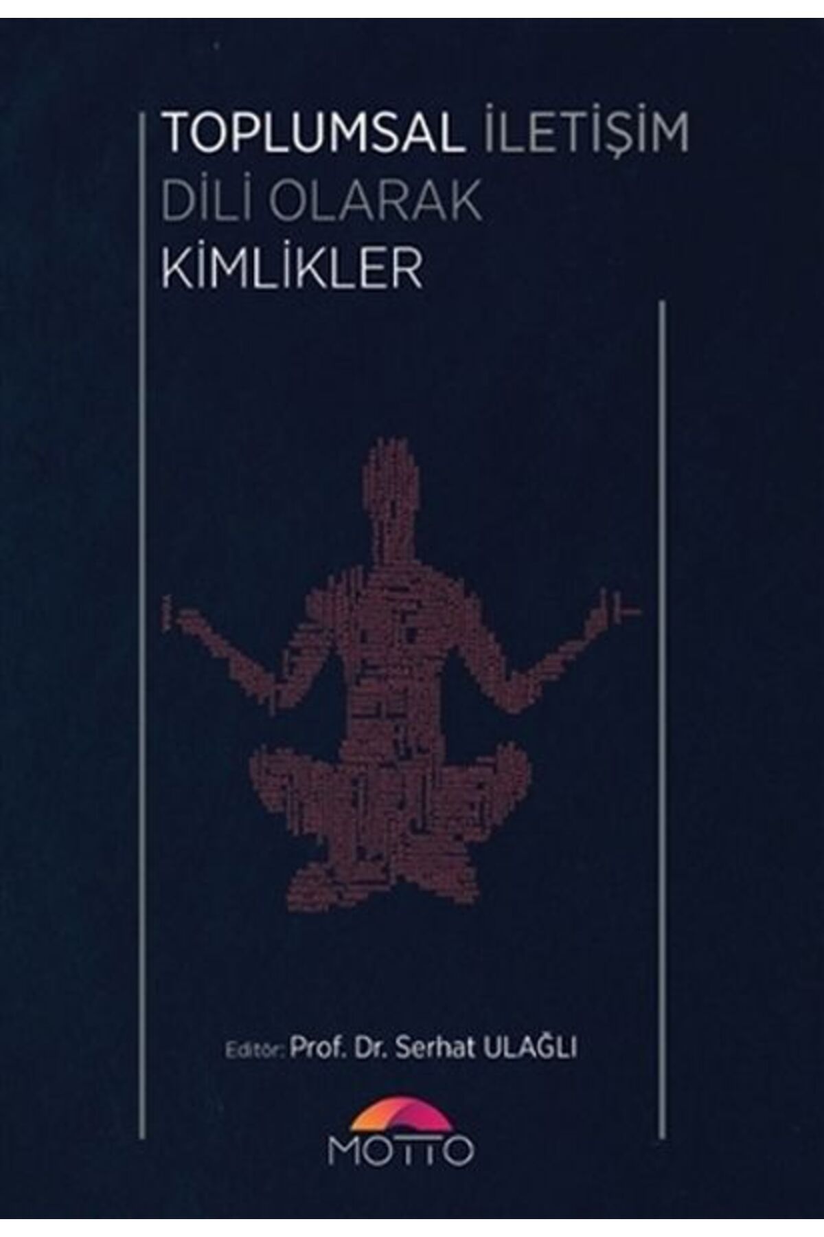 Destek Yayınları Toplumsal İletişim Dili Olarak Kimlikler
