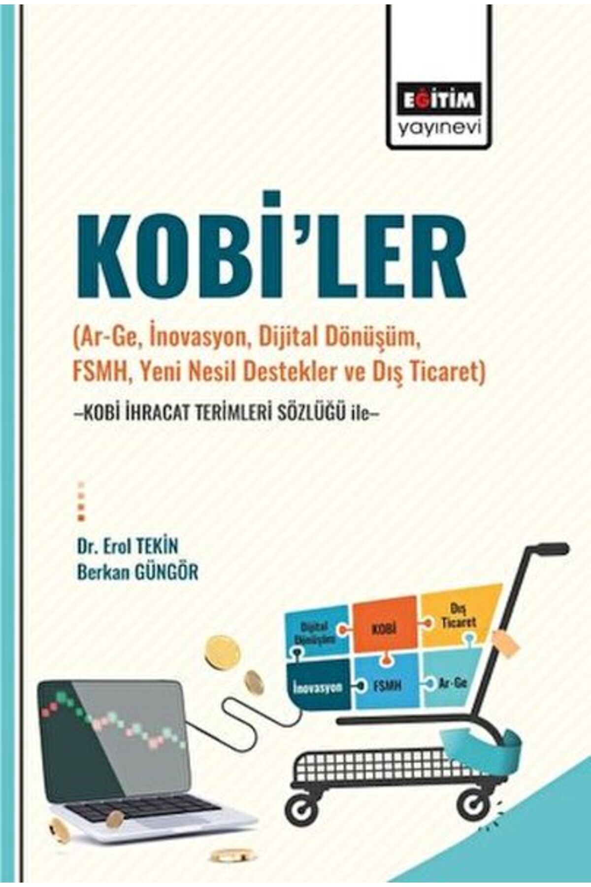 Destek Yayınları Kobi’ler (Ar-Ge, İnovasyon, Dijital Dönüşüm, Fsmh, Yeni Nesil Destekler ve Dış Ticaret) -Kobi İhraca