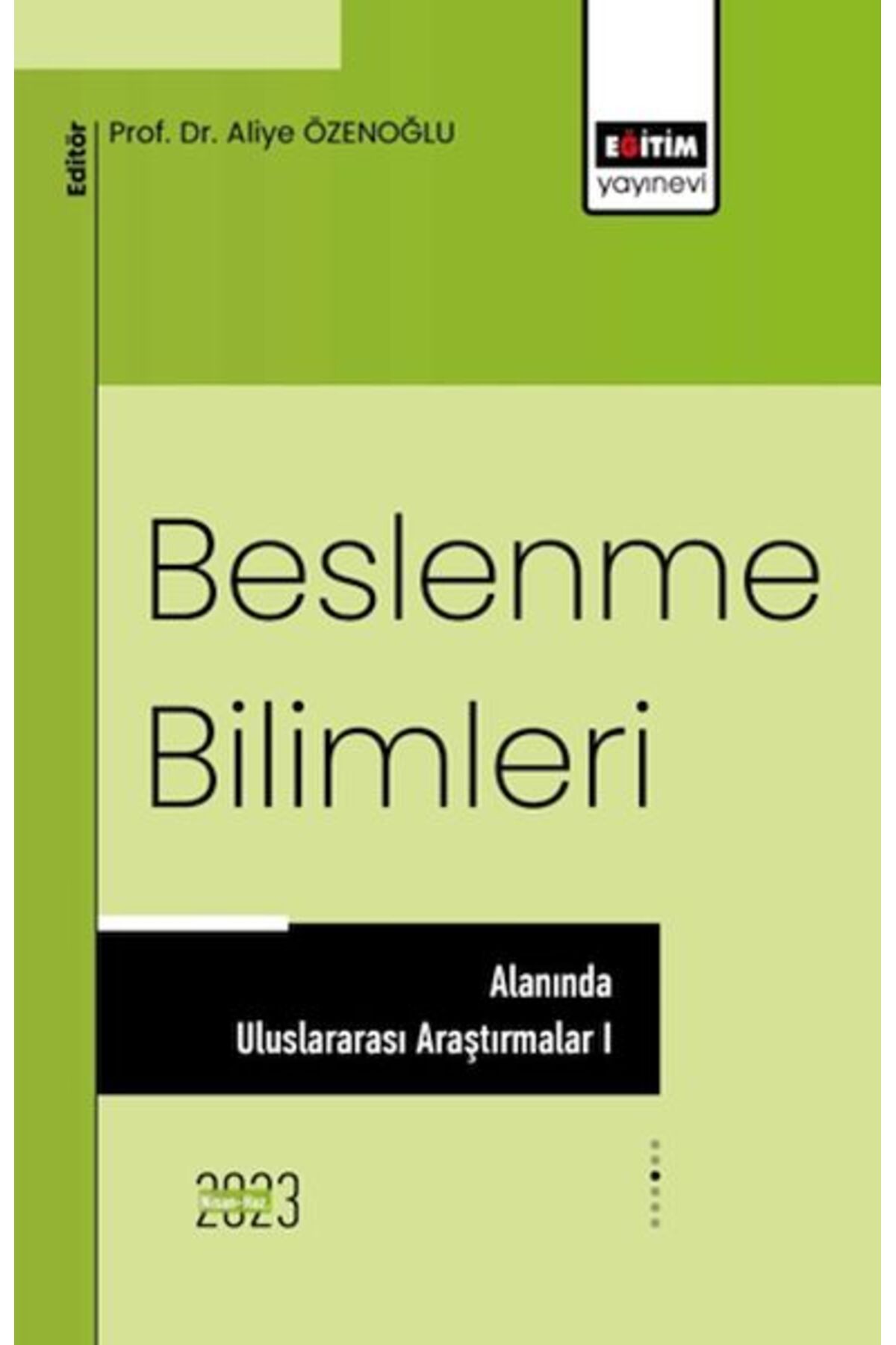 Destek Yayınları Beslenme Bilimleri Alanında Uluslararası Araştırmalar I