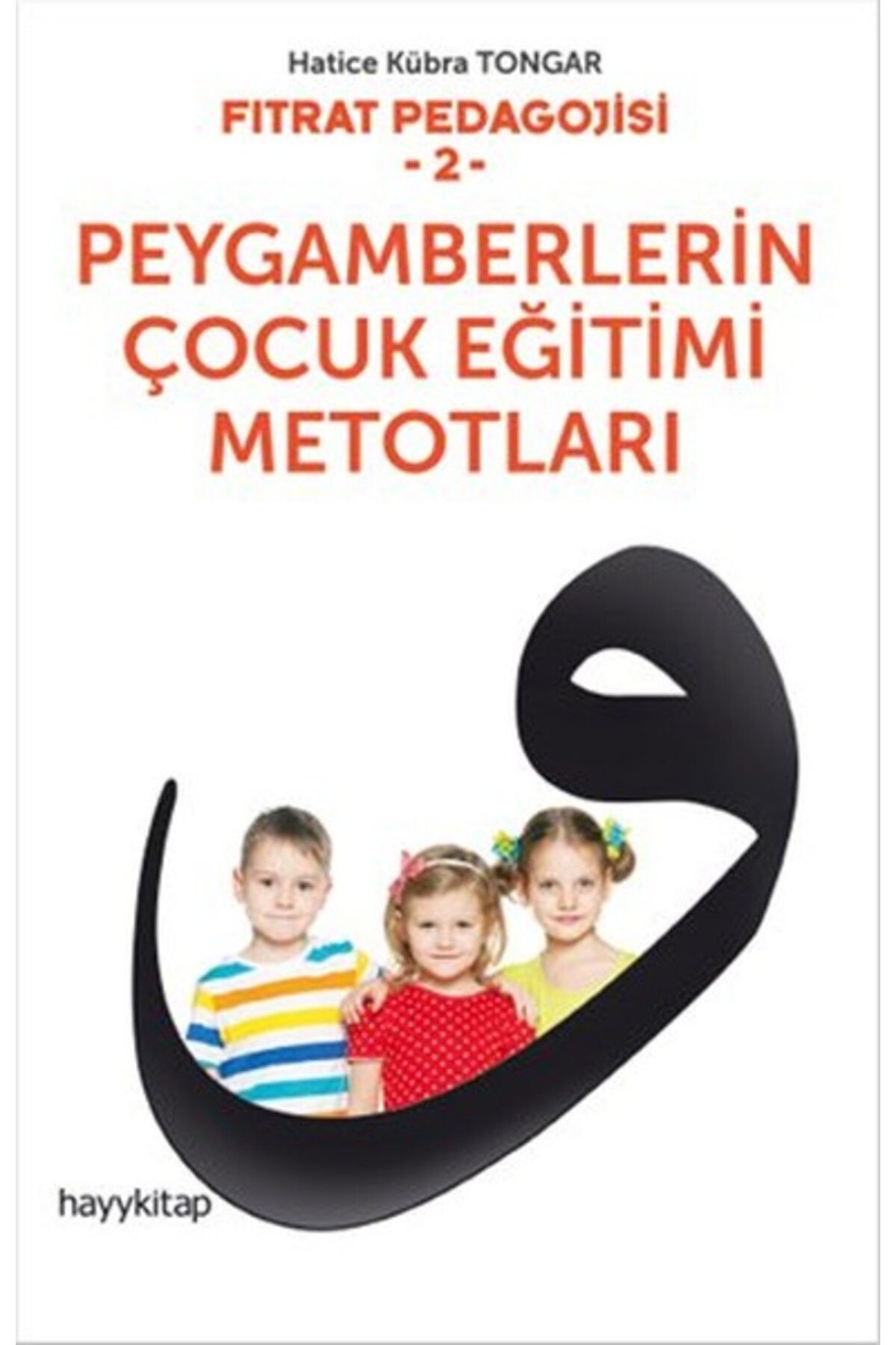 Destek Yayınları Fıtrat Pedagojisi 2 - Peygamberlerin Çocuk Eğitimi Metotları