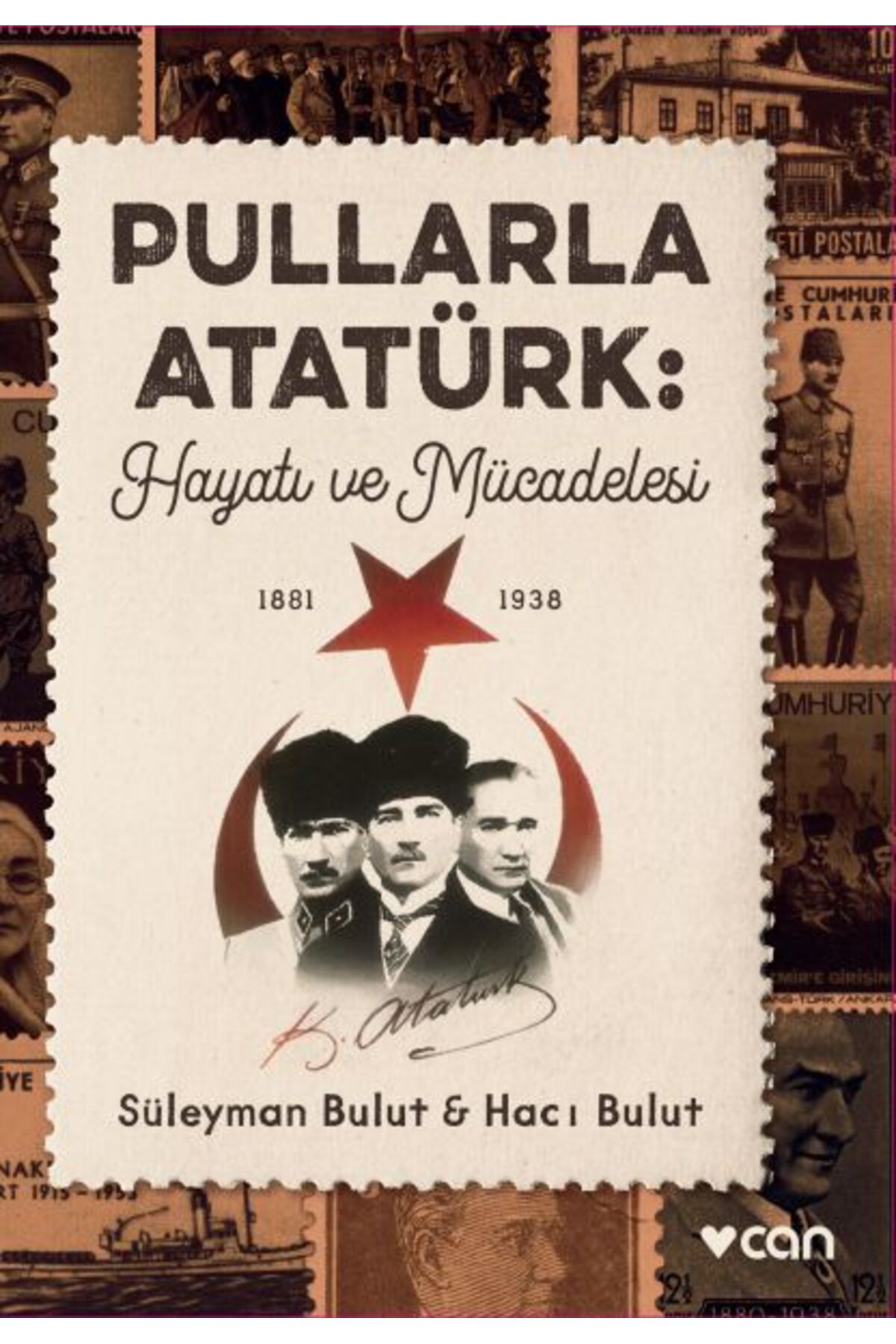 Destek Yayınları Pullarla Atatürk: Hayatı ve Mücadelesi (1881-1938)