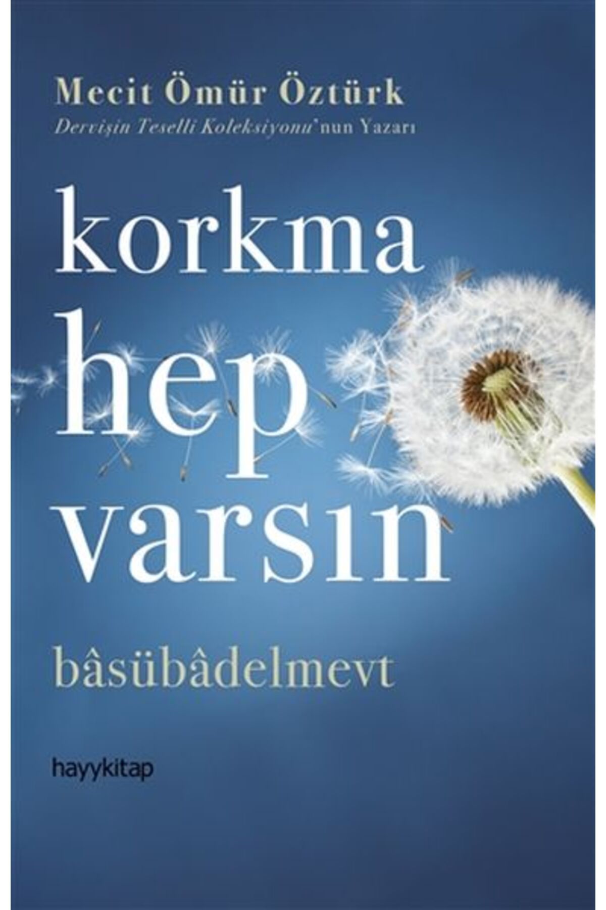Destek Yayınları Korkma Hep Varsın