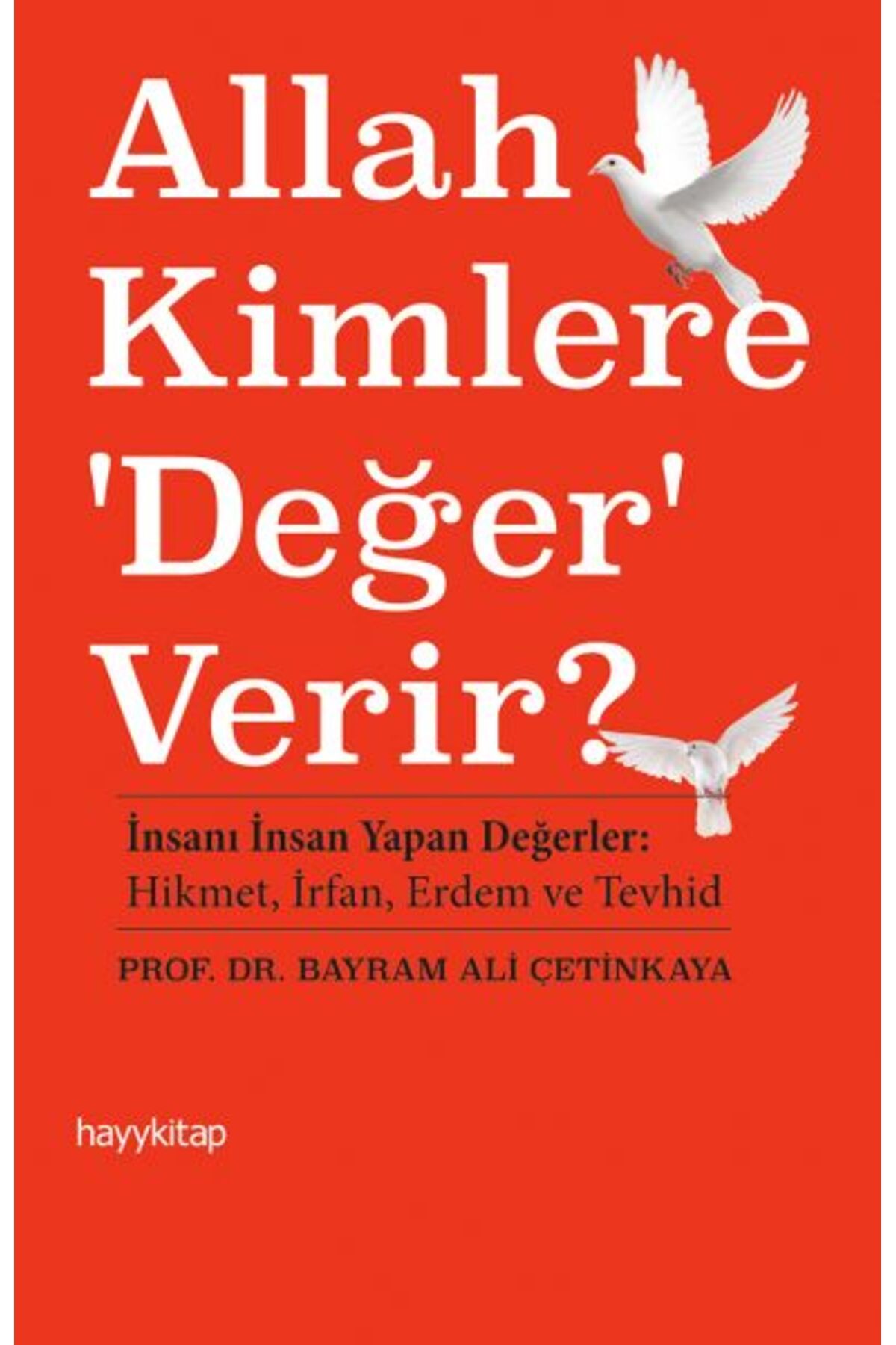 Destek Yayınları Allah Kimlere 'Değer' Verir?