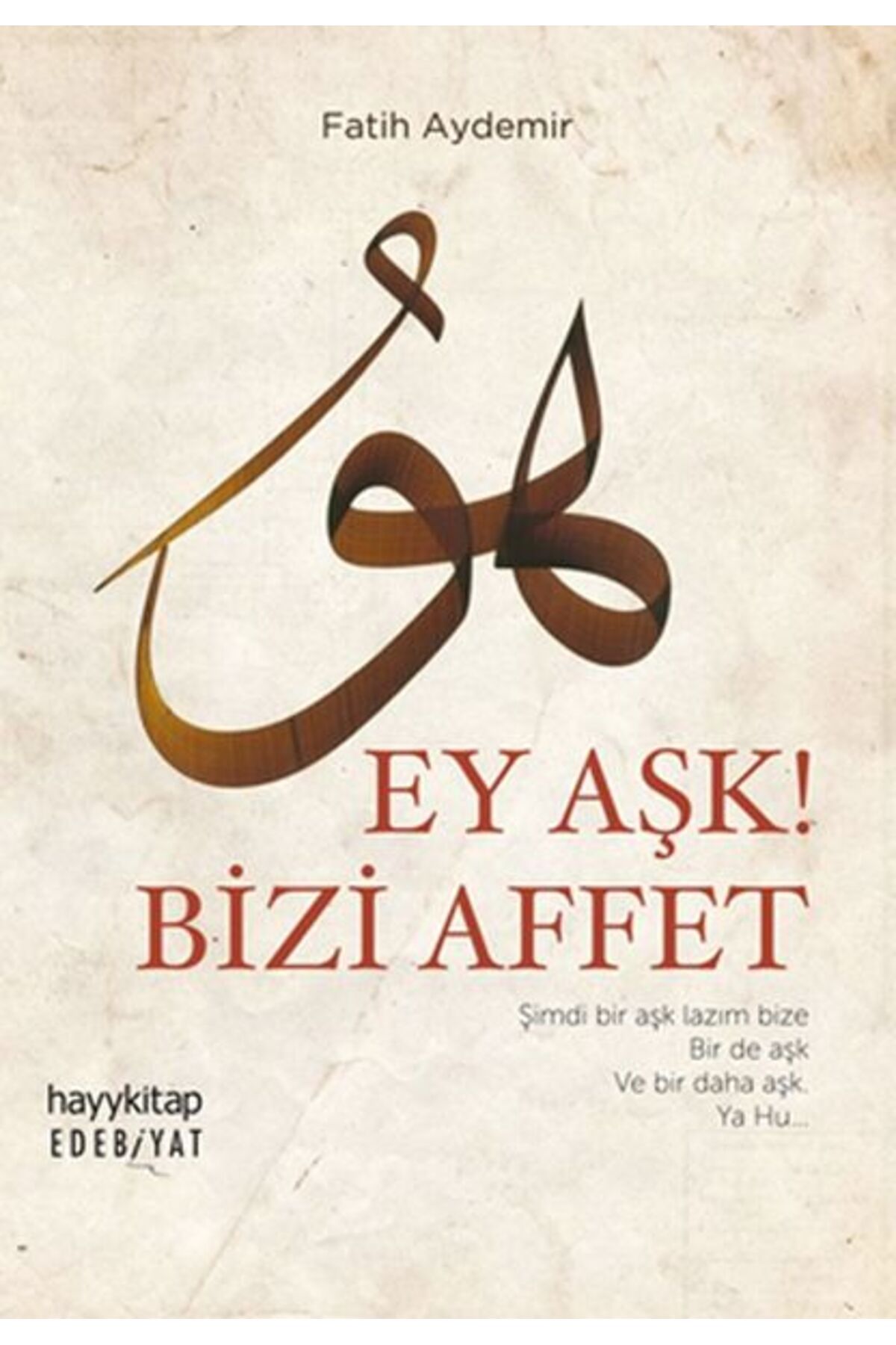 Destek Yayınları Ey Aşk! Bizi Affet