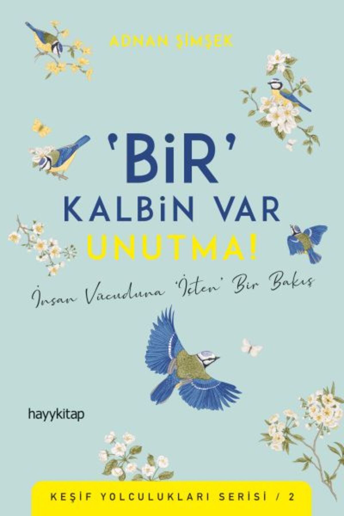 Destek Yayınları Bir Kalbin Var Unutma - Keşif Yolculukları Serisi 2