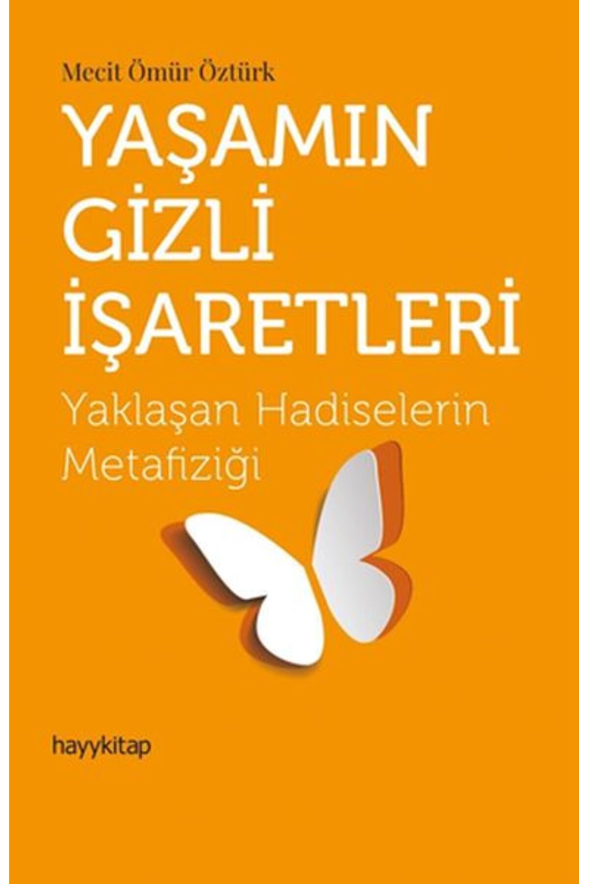 Destek Yayınları Yaşamın Gizli İşaretleri - Yaklaşan Hadiselerin Metafiziği