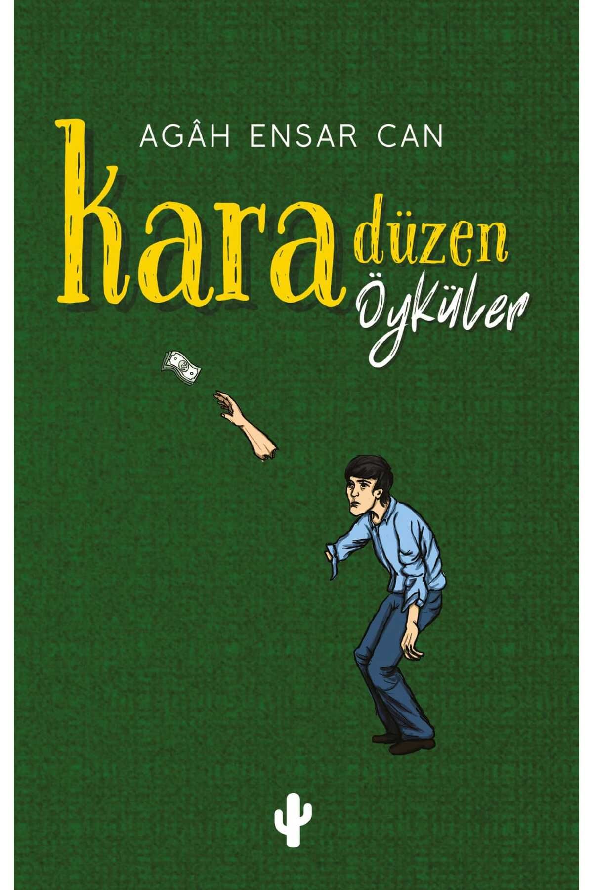 Kaktüs Sanat Karadüzen Öyküler - Agâh Ensar Can (Kaktüs Sanat)