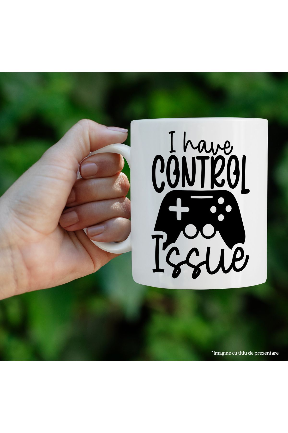 StoryGift Romania-Cana cu un controller si textul "I have control issue" - am o problema cu contro, Cu Maner Alb 2