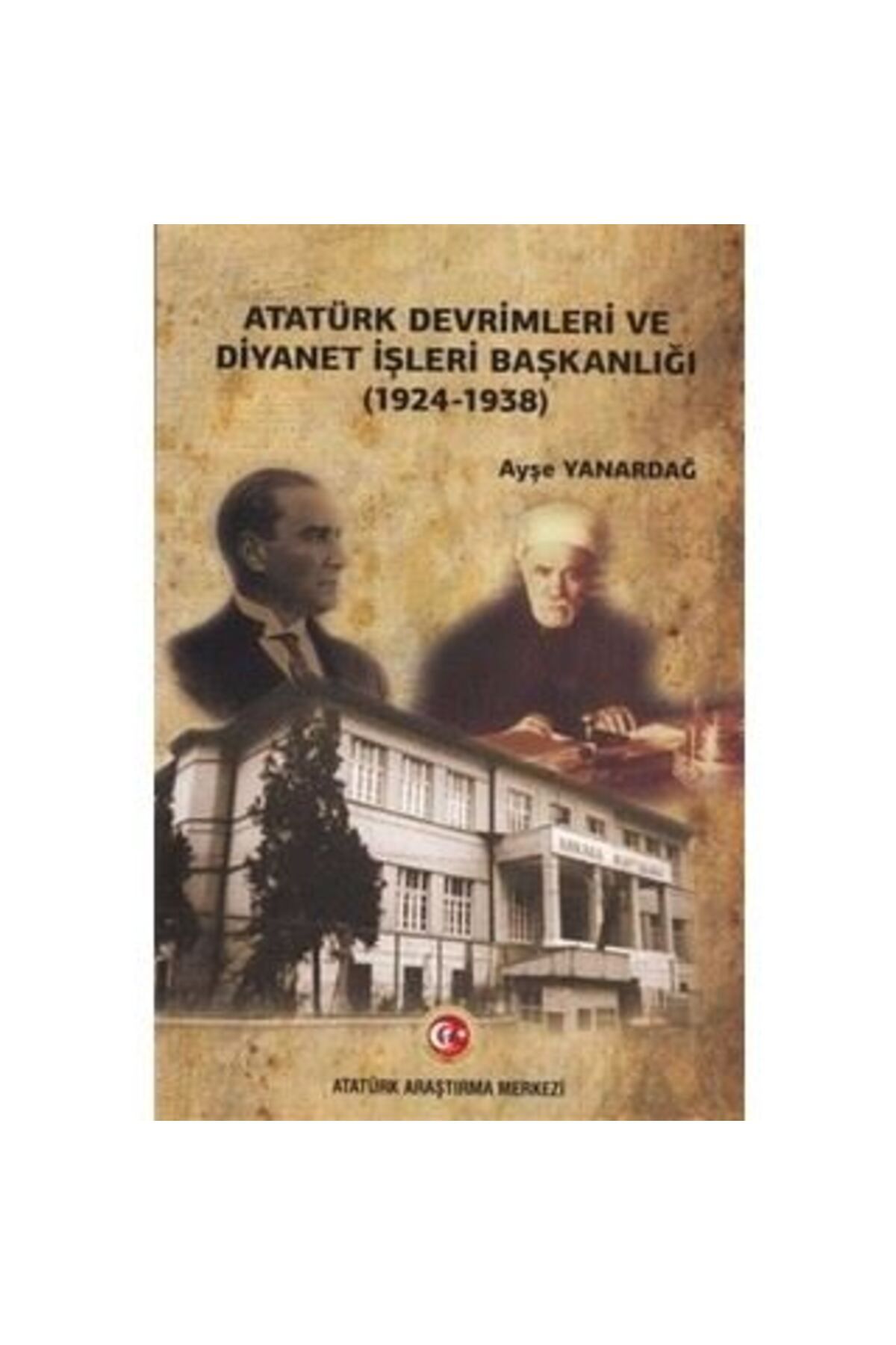 Atatürk Araştırma Merkezi Atatürk Devrimleri ve Diyanet İşleri Başkanlığı (1924-1938)