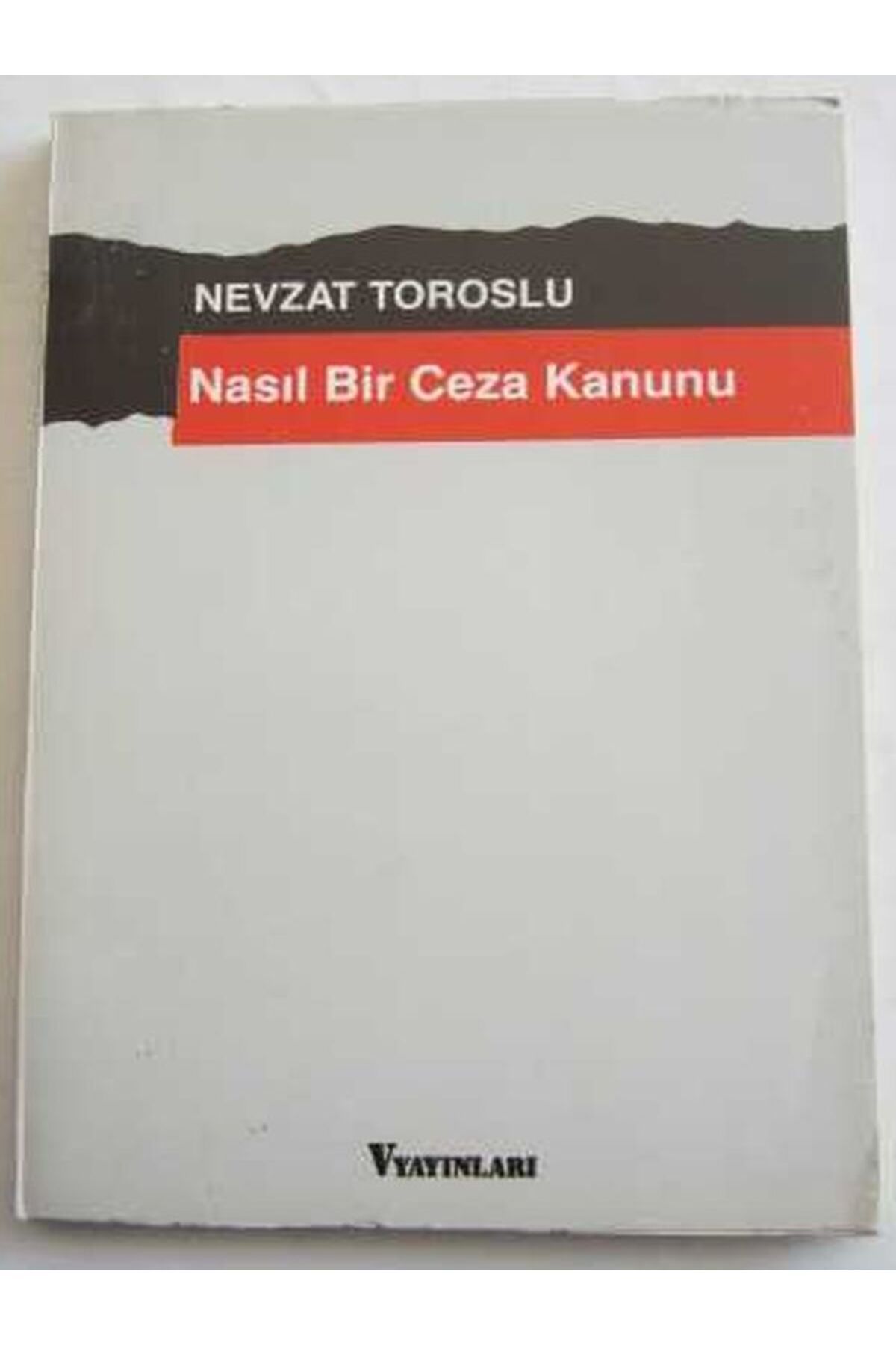 Afa Yayınları Nasıl Bir Ceza Kanunu V Yayınları Nevzat Toroslu