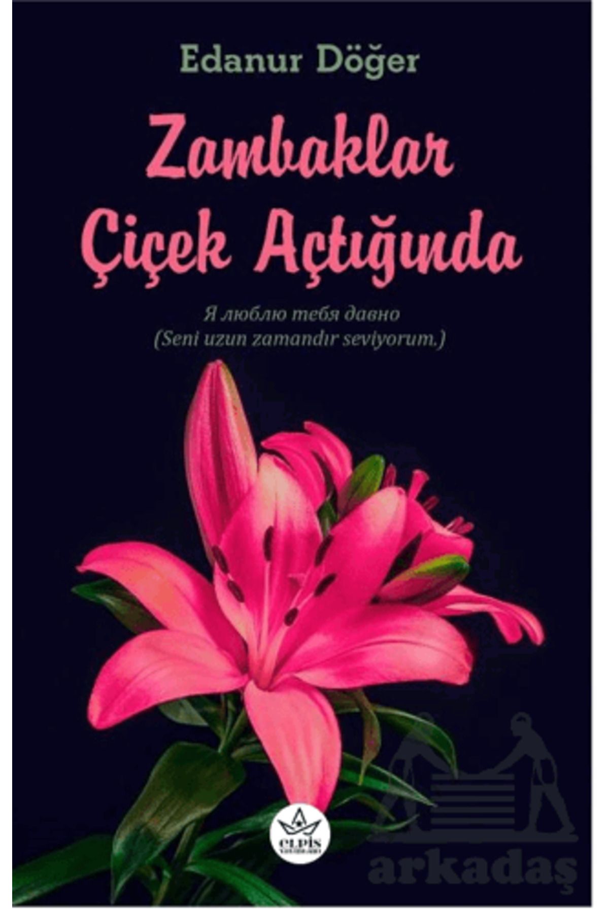 Elpis Yayınları Zambaklar Çiçek Açtığında