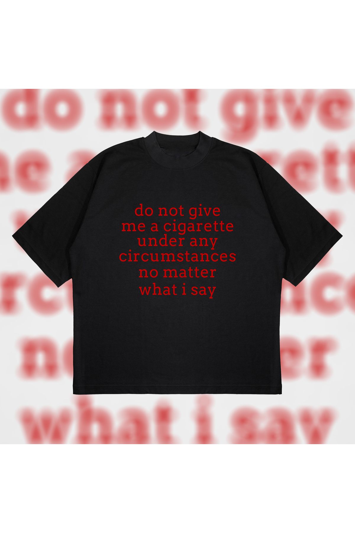 Tarzsokak Do Not Give Me Cigarette Oversize Unisex Pamuklu Nefes Alan Kalın Kumaşlı