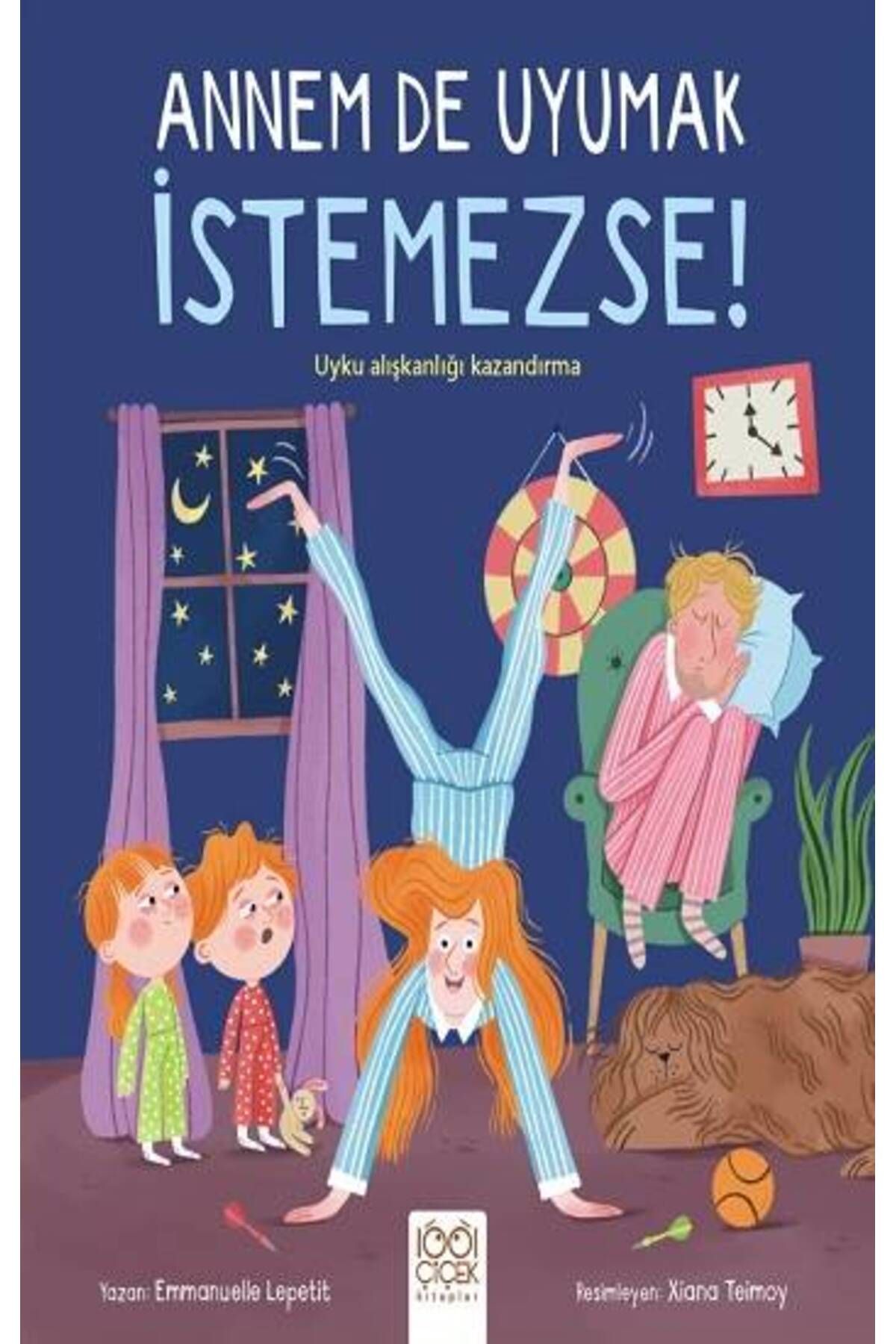 1001 Çiçek Kitaplar Annem De Uyumak İstemezse!