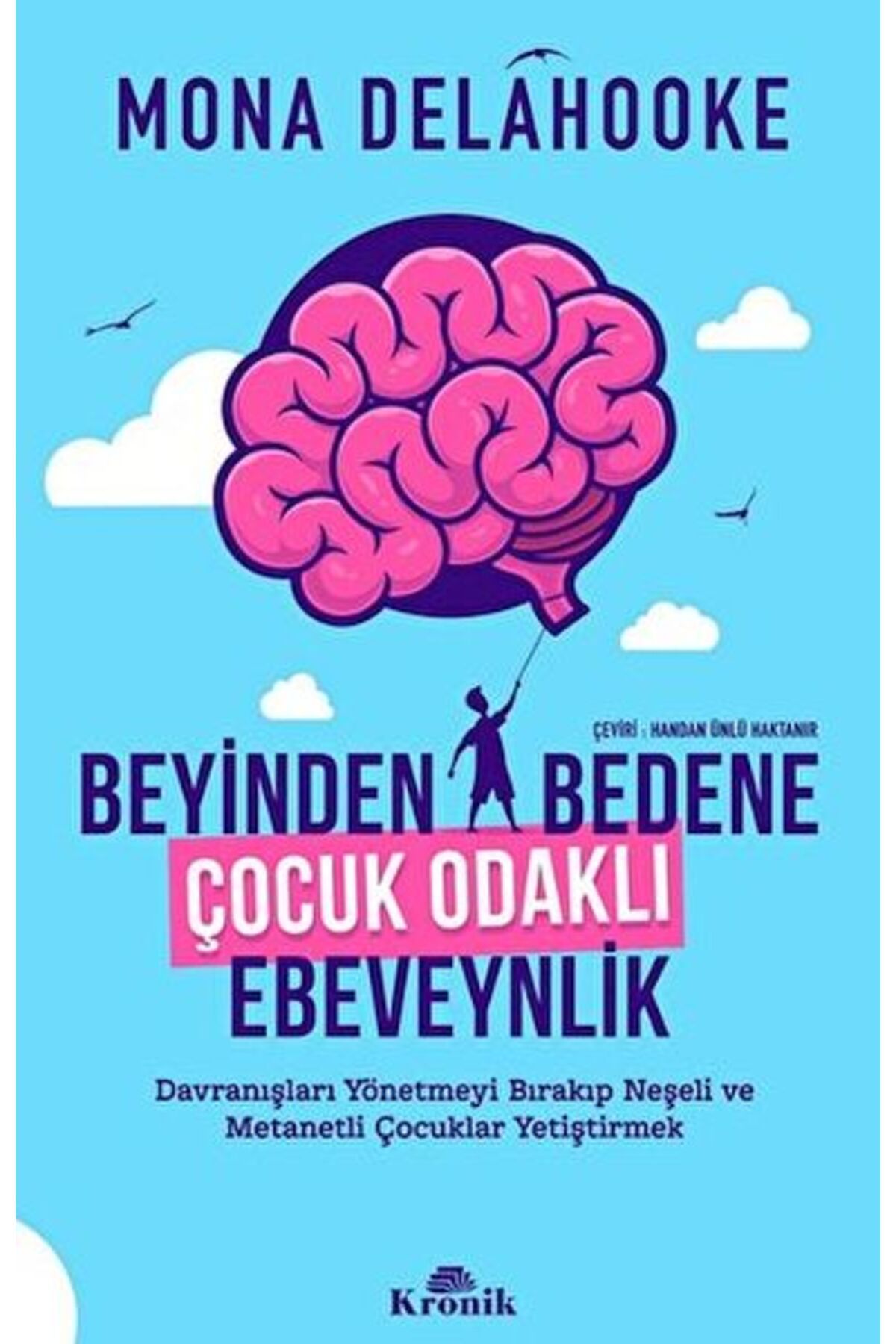 Destek Yayınları Beyinden Bedene Çocuk Odaklı Ebeveynlik