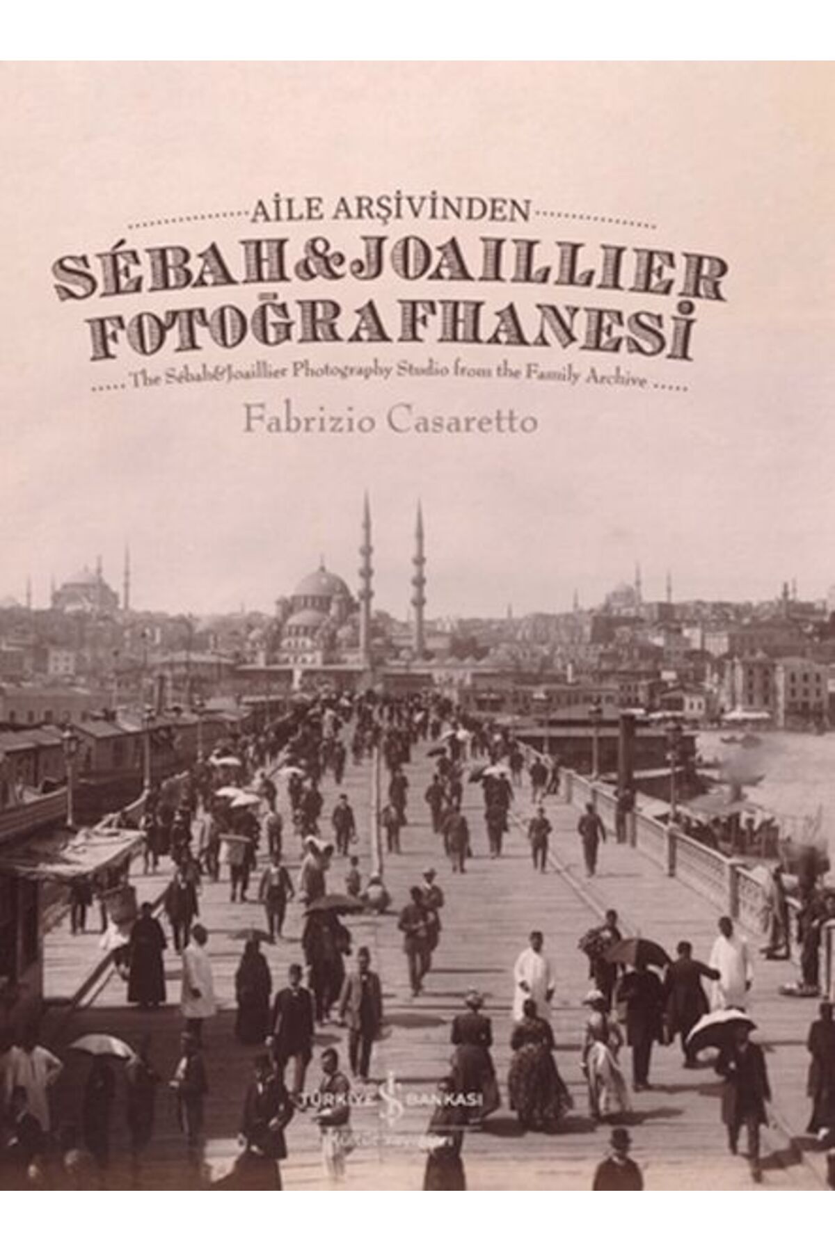 Destek Yayınları Aile Arşivinden Sebah & Joaillier Fotoğrafhanesi