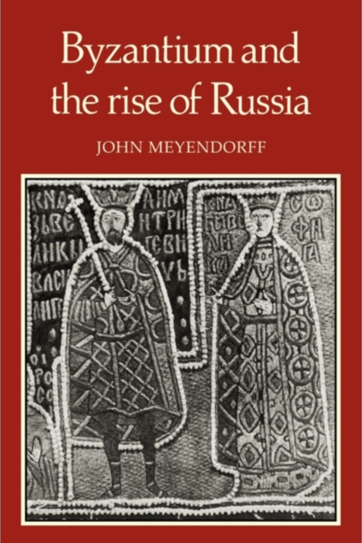 Pandora Kitabevi Byzantium and the Rise of Russia : A Study of Byzantino-Russian relations in the fourteenth century