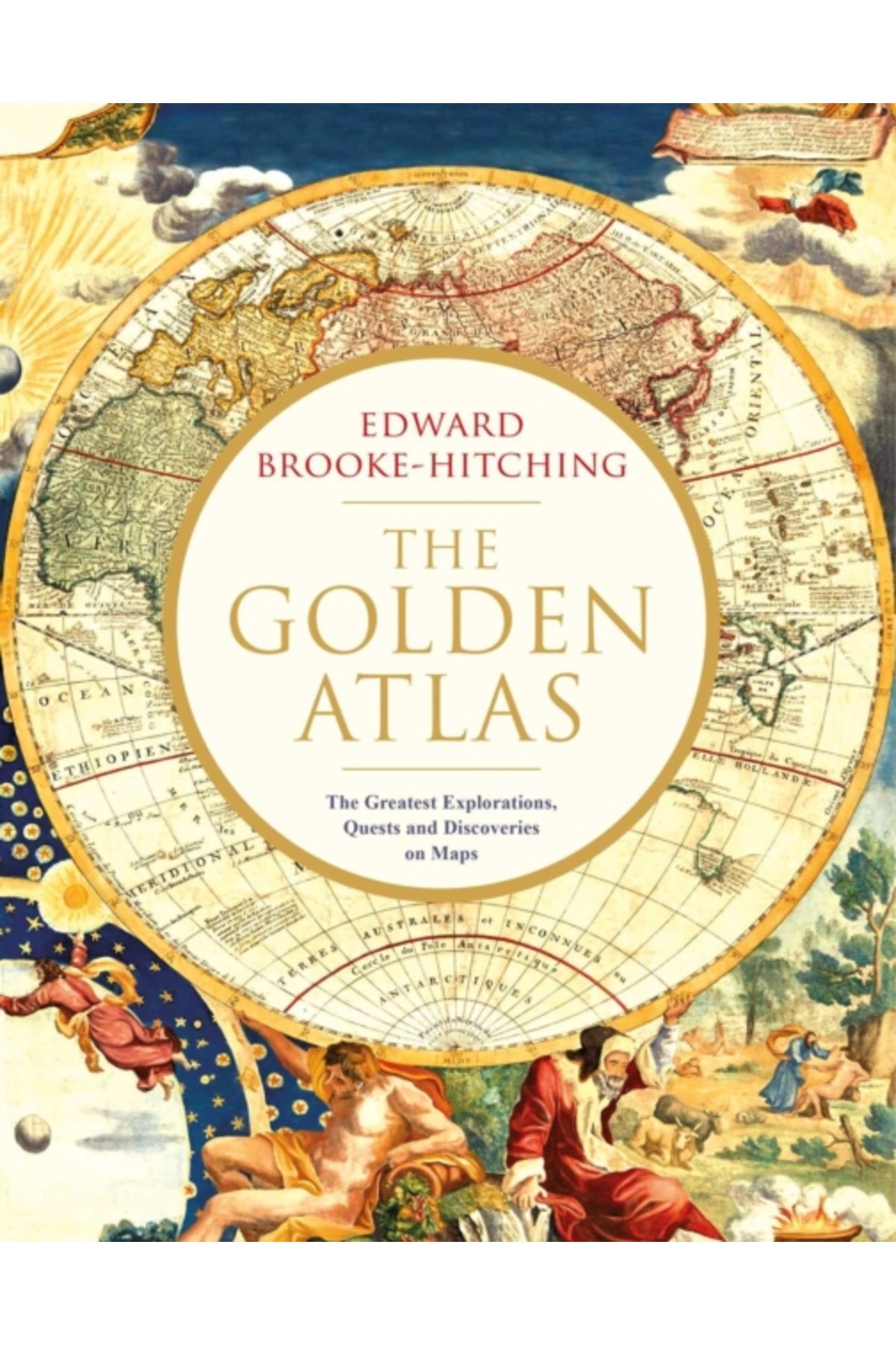 Pandora Kitabevi Golden Atlas : The Greatest Explorations, Quests and Discoveries on Maps