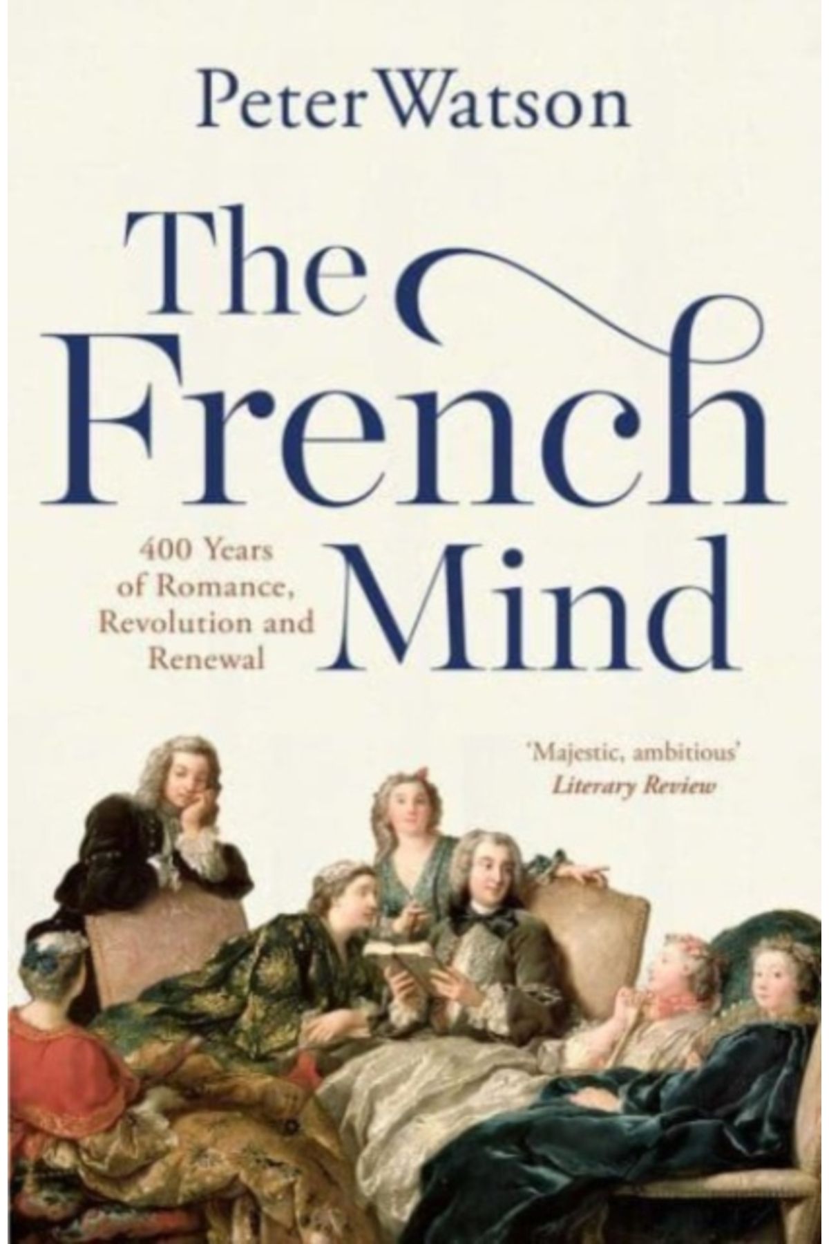 Pandora Kitabevi French Mind : 400 Years of Romance-Revolution and Renewal