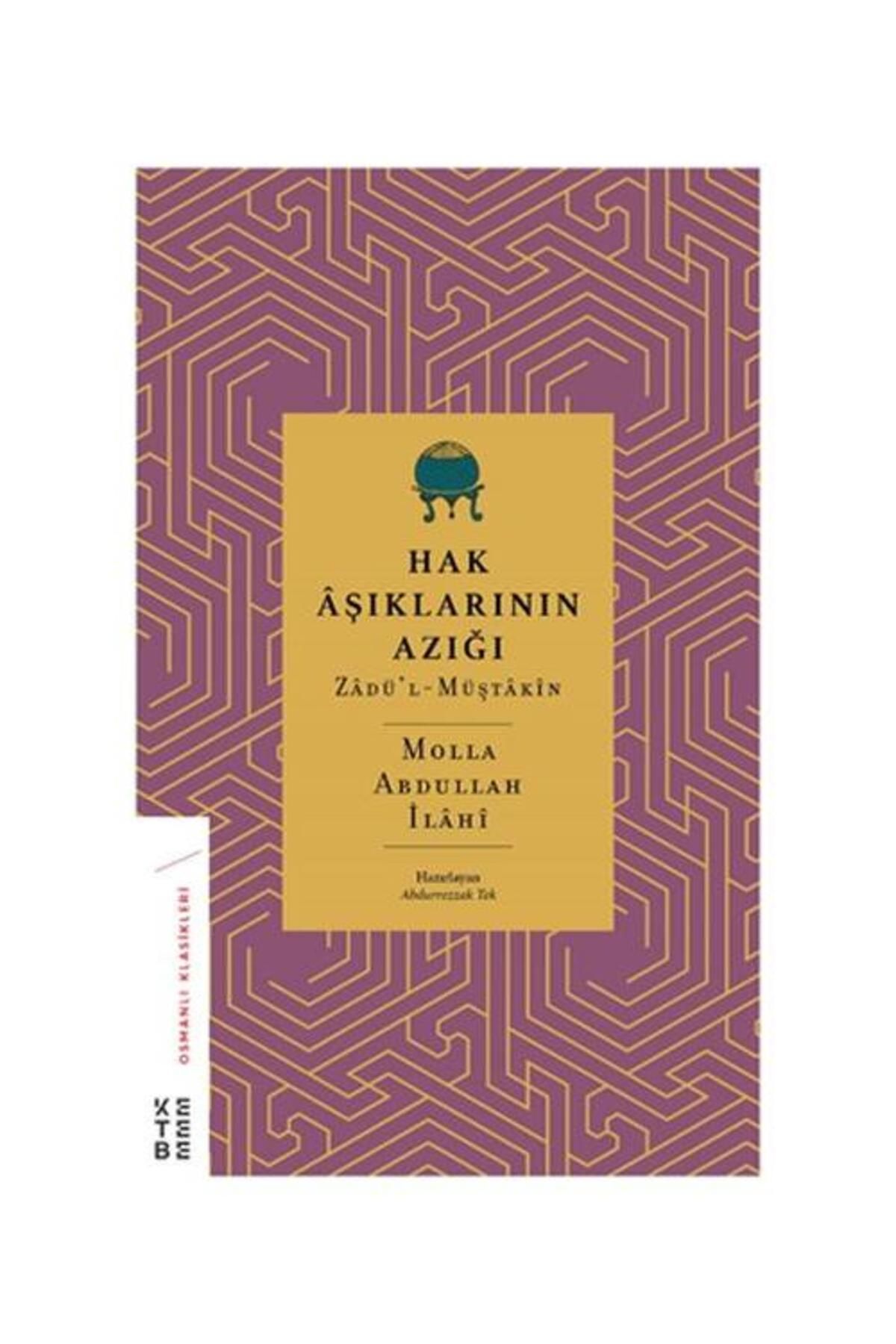 Ketebe Yayınları Hak Aşıklarının Azığı / Ketebe Yayınları / Molla Abdullah İlahi