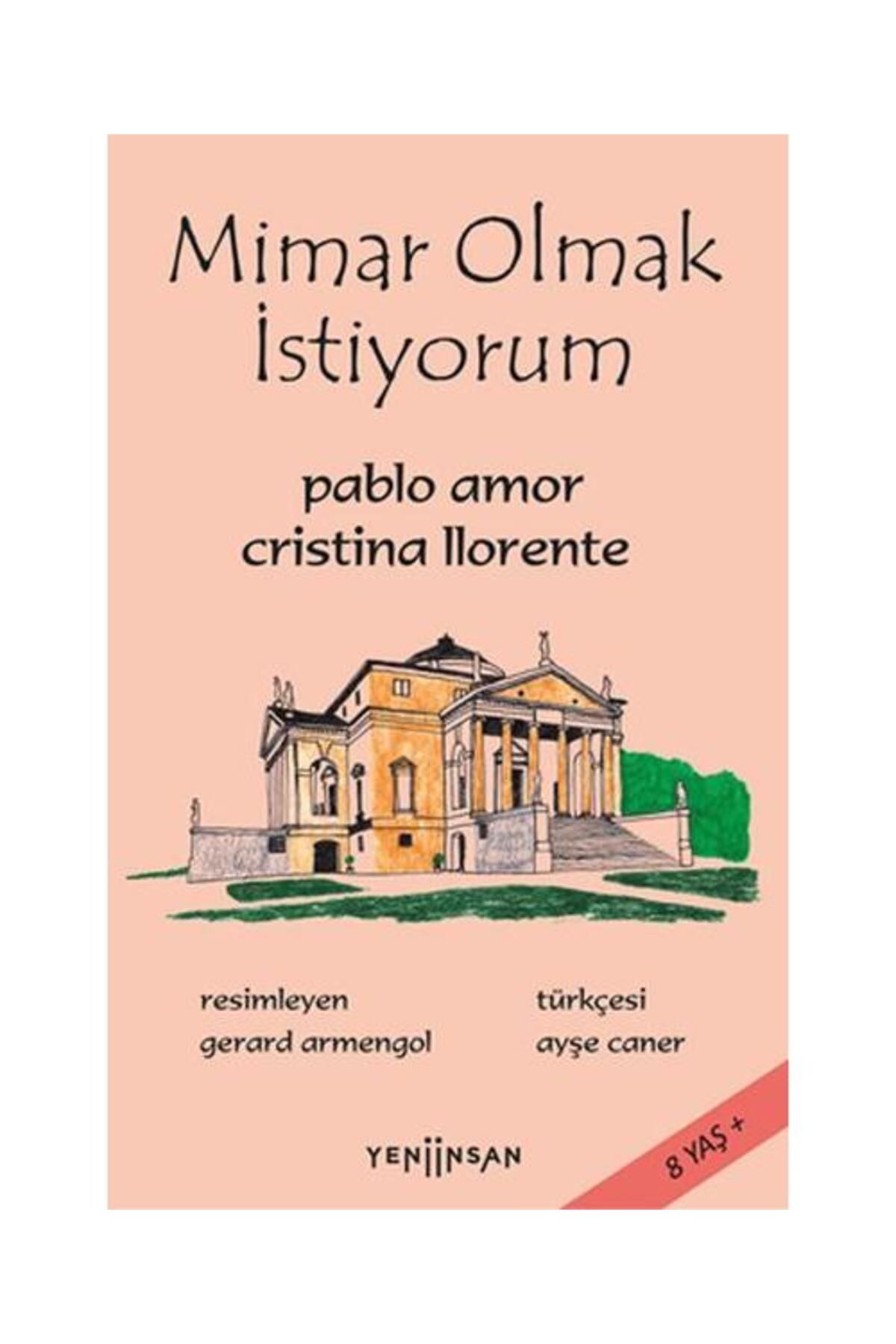 Yeni İnsan Yayınevi Mimar Olmak İstiyorum / Yeni İnsan Yayınevi / Pablo Amor, Cristina Llorente