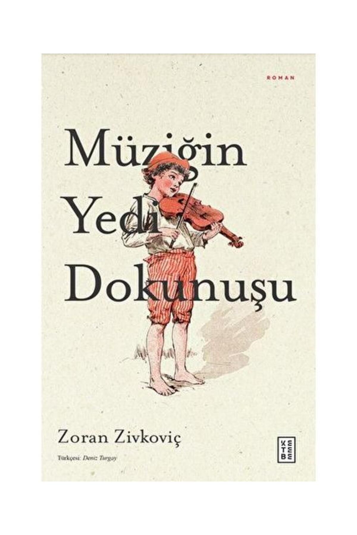 Ketebe Yayınları Müziğin Yedi Dokunuşu / Ketebe Yayınları / Zoran Zivkoviç