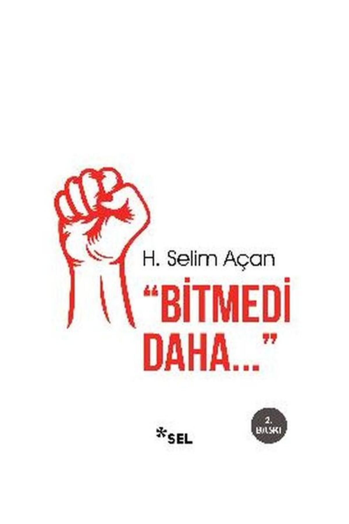 Sel Yayınları Bitmedi Daha / Sel Yayınları / H. Selim Açan