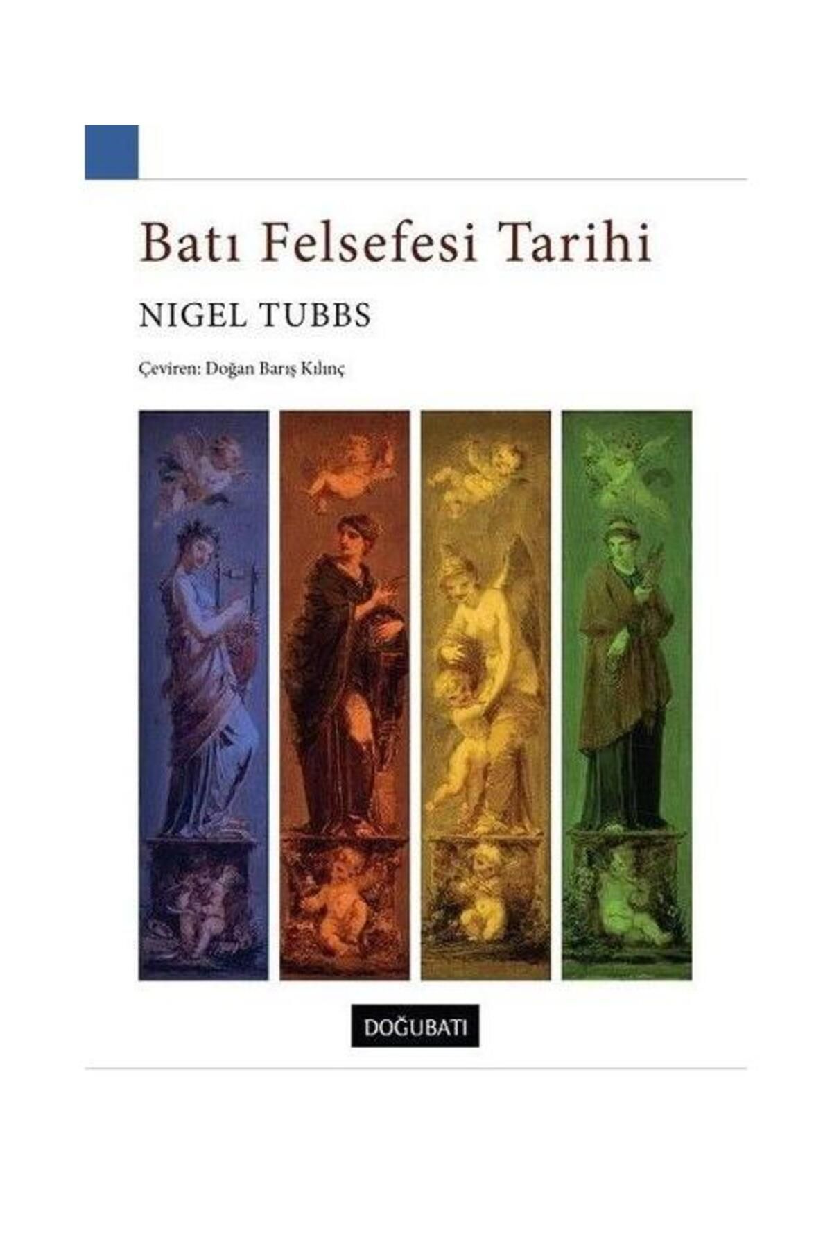 Doğu Batı Yayınları Batı Felsefesi Tarihi / Doğu Batı Yayınları / Nigel Tubbs