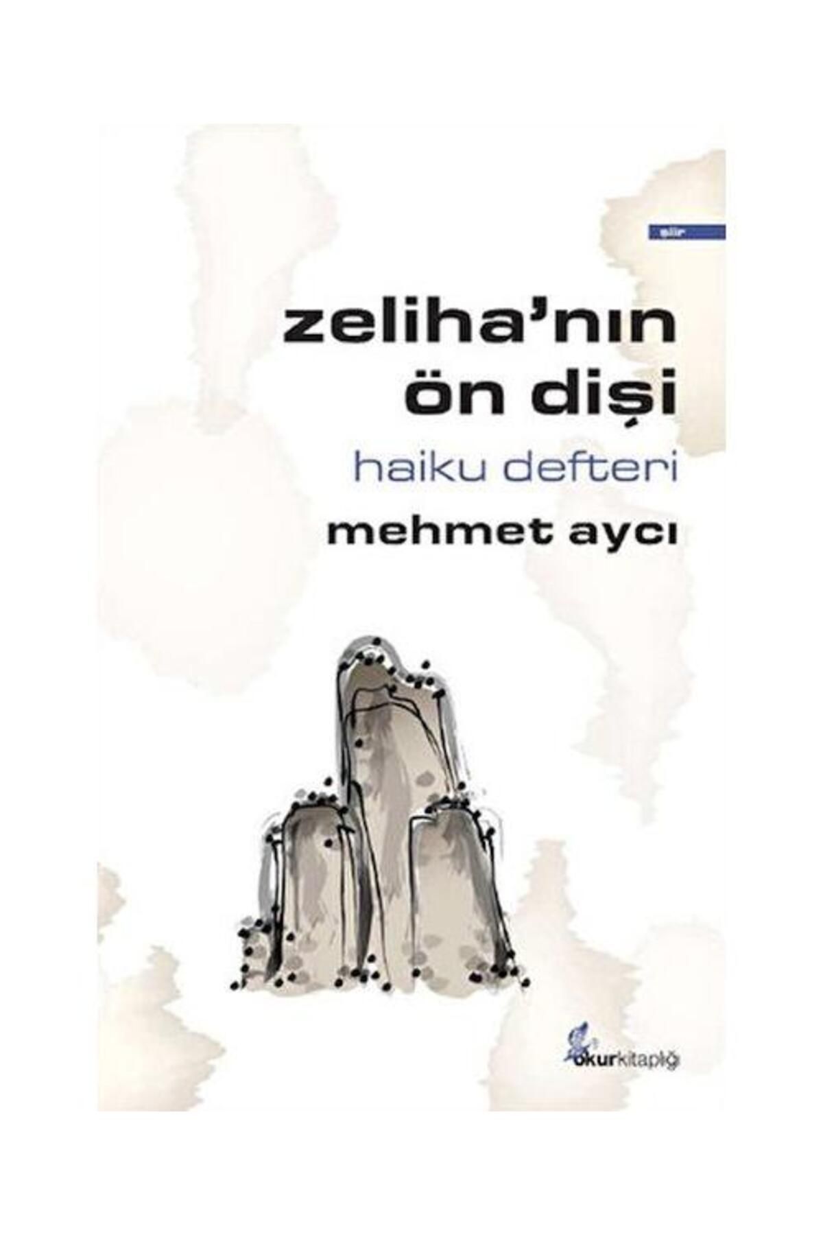Okur Kitaplığı Zeliha’nın Ön Dişi / Okur Kitaplığı / Mehmet Aycı