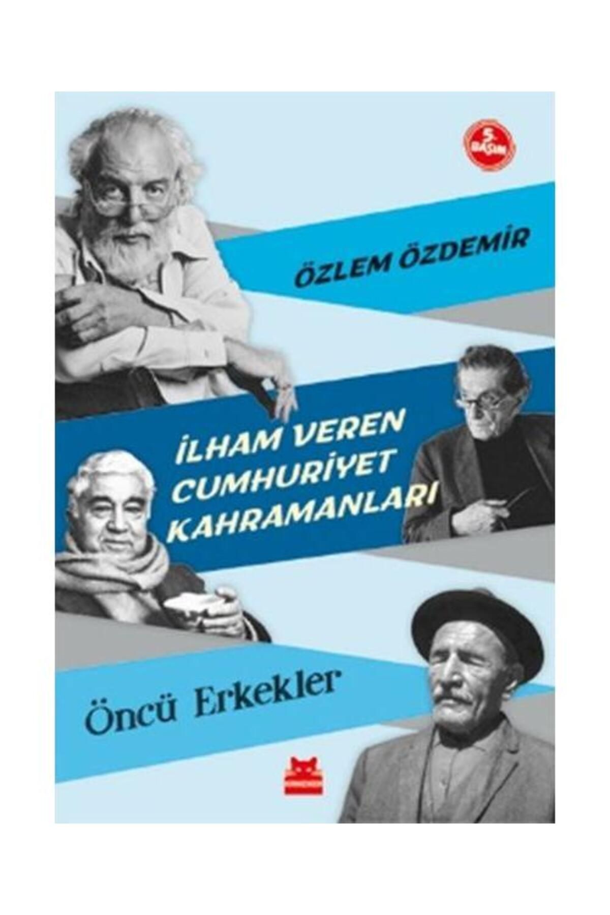 Kırmızı Kedi Çocuk İlham Veren Cumhuriyet Kahramanları Öncü Erkekler / Kırmızı Kedi Çocuk / Özlem
