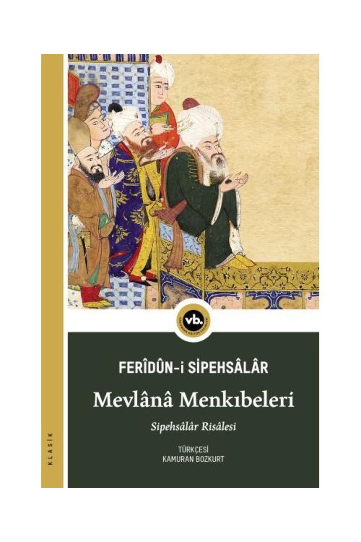 Vakıfbank Kültür Yayınları Mevlânâ Menkıbeleri / Vakıfbank Kültür Yayınları / Ferîdûn i Sipehsâlâr