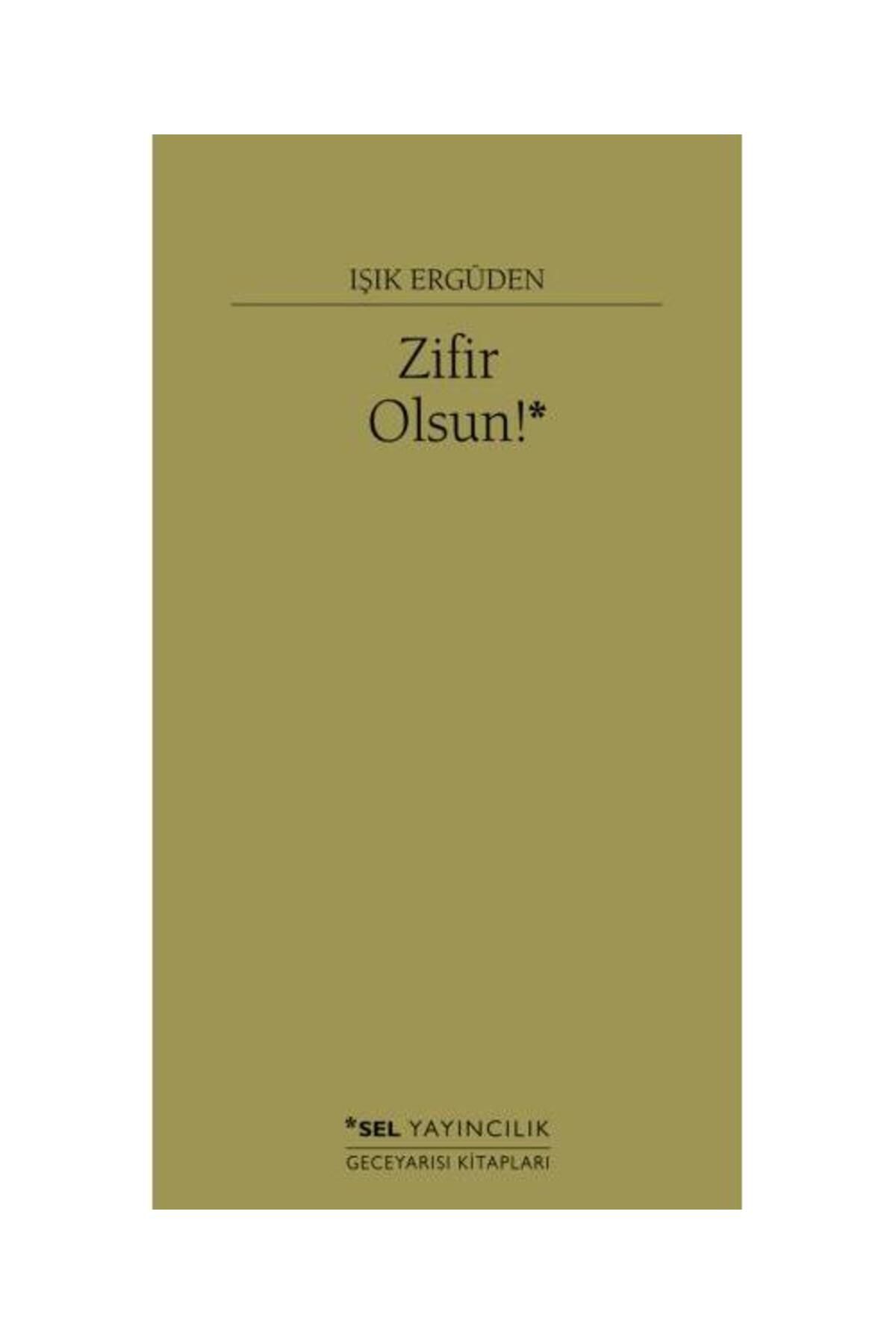 Sel Yayınları Zifir Olsun! / Sel Yayınları / Işık Ergüden