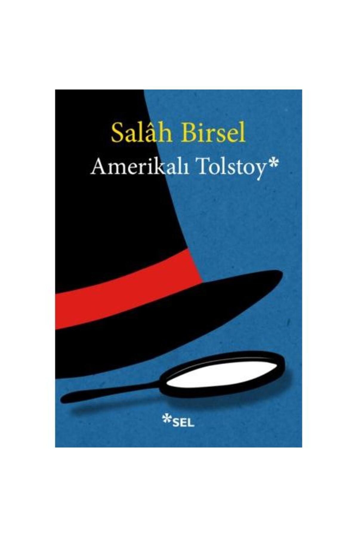 Sel Yayınları Amerikalı Tolstoy / Sel Yayınları / Salah Birsel