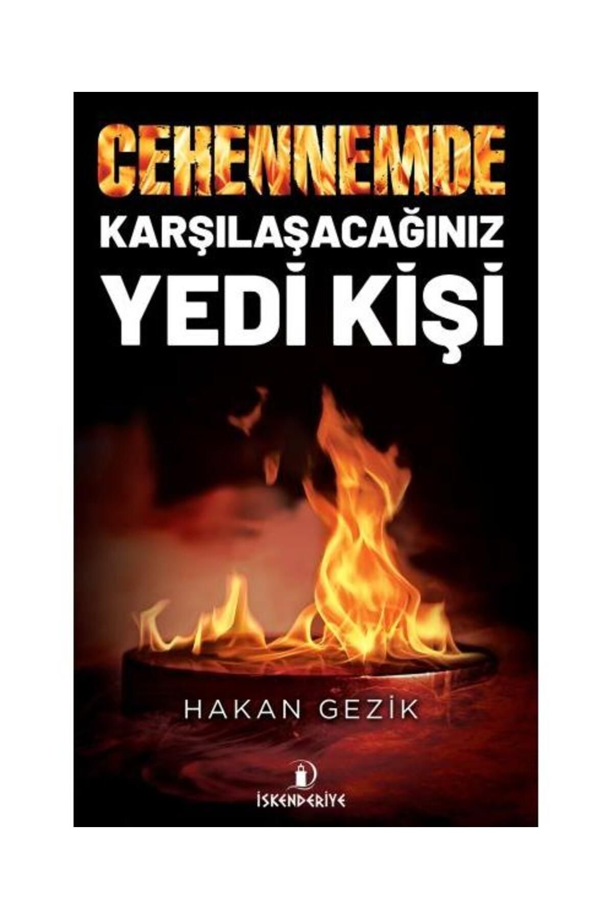 İskenderiye Yayınları Cehennemde Karşılaşacağınız Yedi Kişi / İskenderiye Yayınları / Hakan Gezik