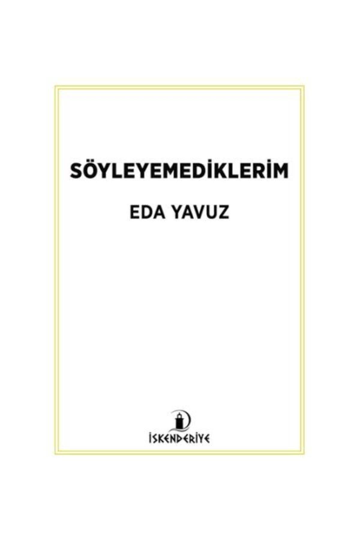 Genel Markalar Söyleyemediklerim / Iskenderiye Yayınları / Eda Yavuz