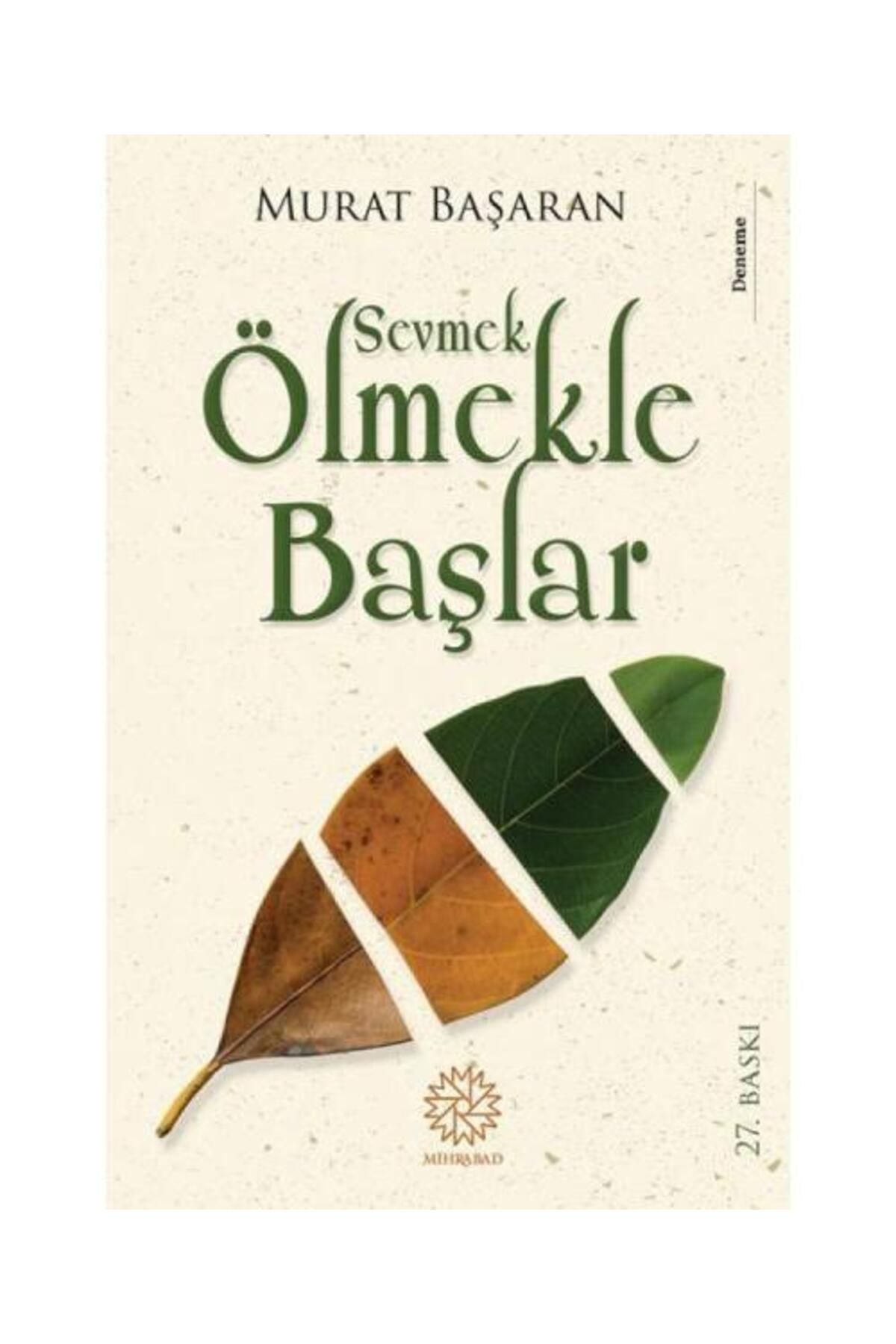 Mihrabad Yayınları Sevmek Ölmekle Başlar / Mihrabad Yayınları / Murat Başaran